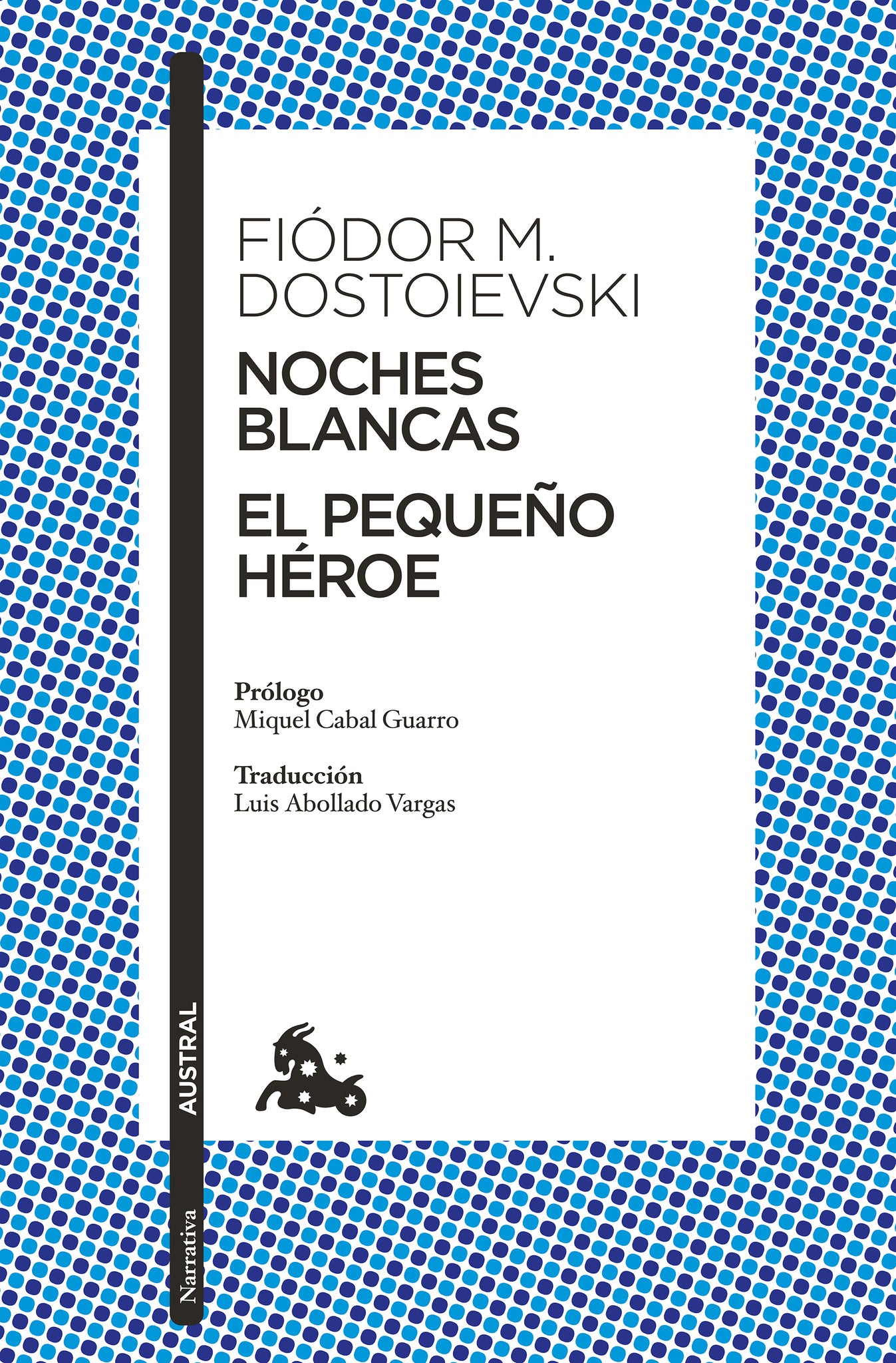 Noches blancas. El pequeño héroe (Cuentos) /  White Nights. The Little Hero (Short Stories)