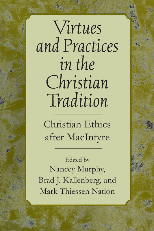 Virtues and Practices in the Christian Tradition