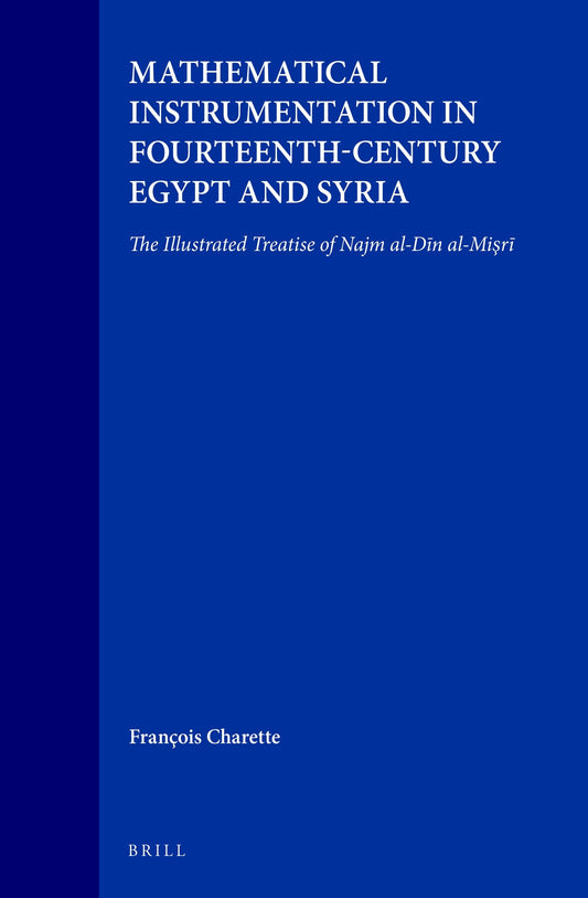 Mathematical Instrumentation in Fourteenth-Century Egypt and Syria