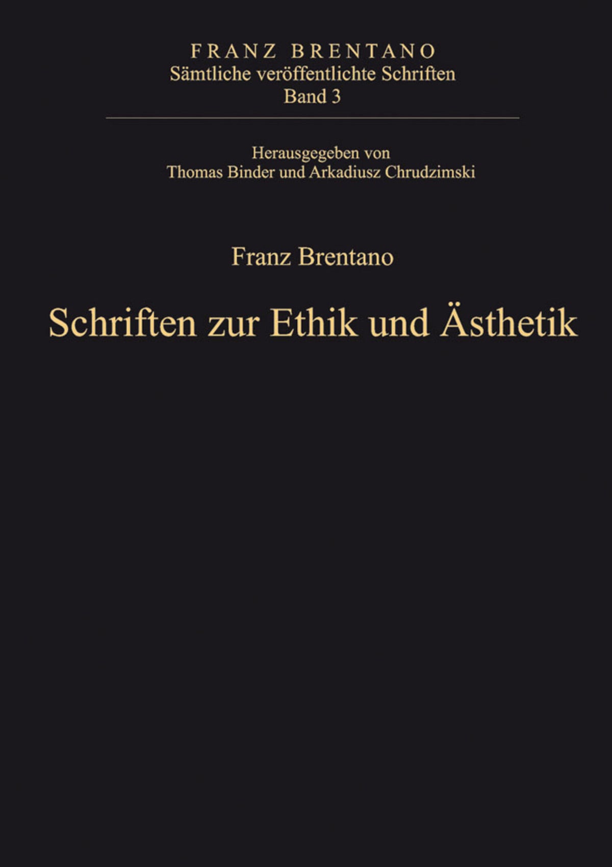 Schriften zur Ethik und Ästhetik