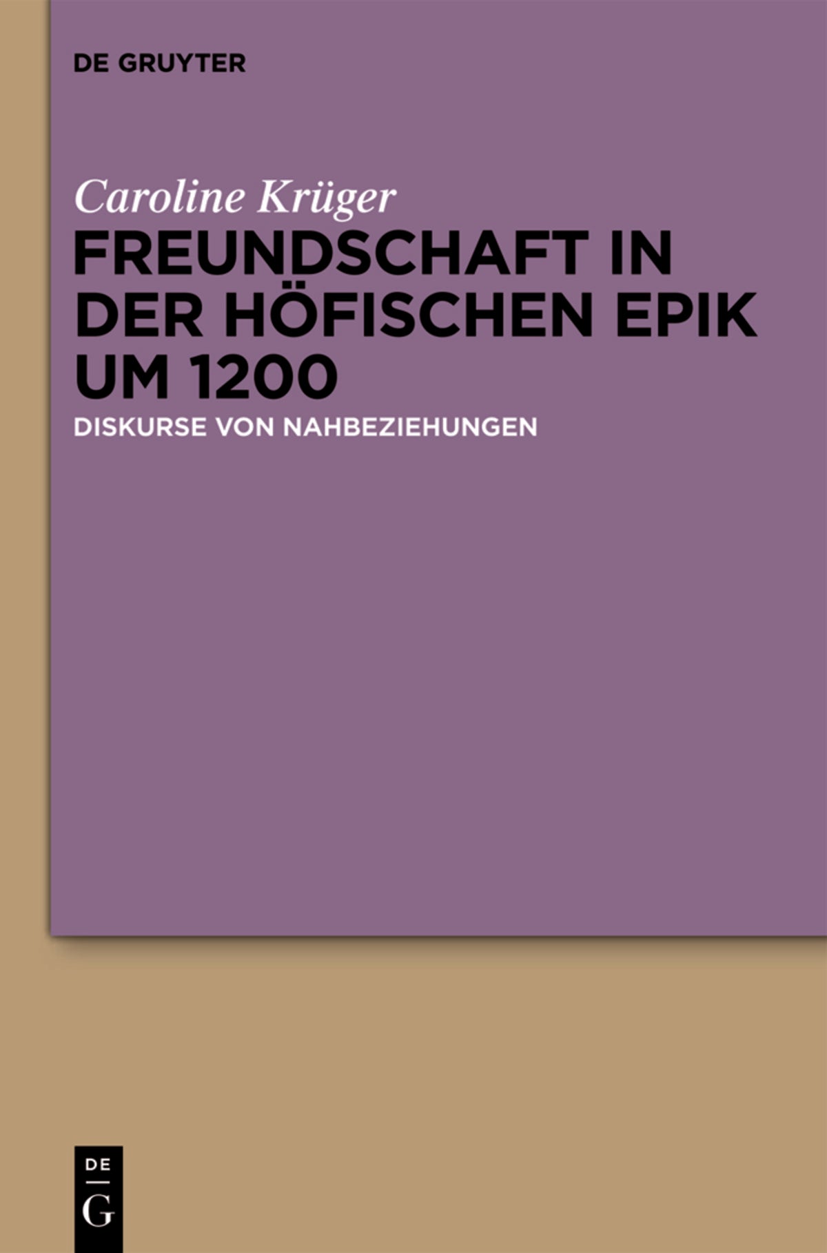 Cover image for Freundschaft in der höfischen Epik um 1200 ISBN 9783110228601
