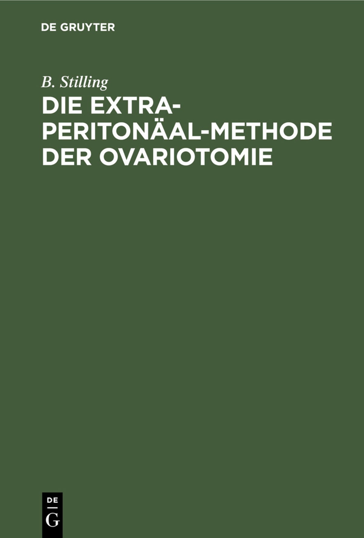 Die Extra-Peritonäal-Methode der Ovariotomie