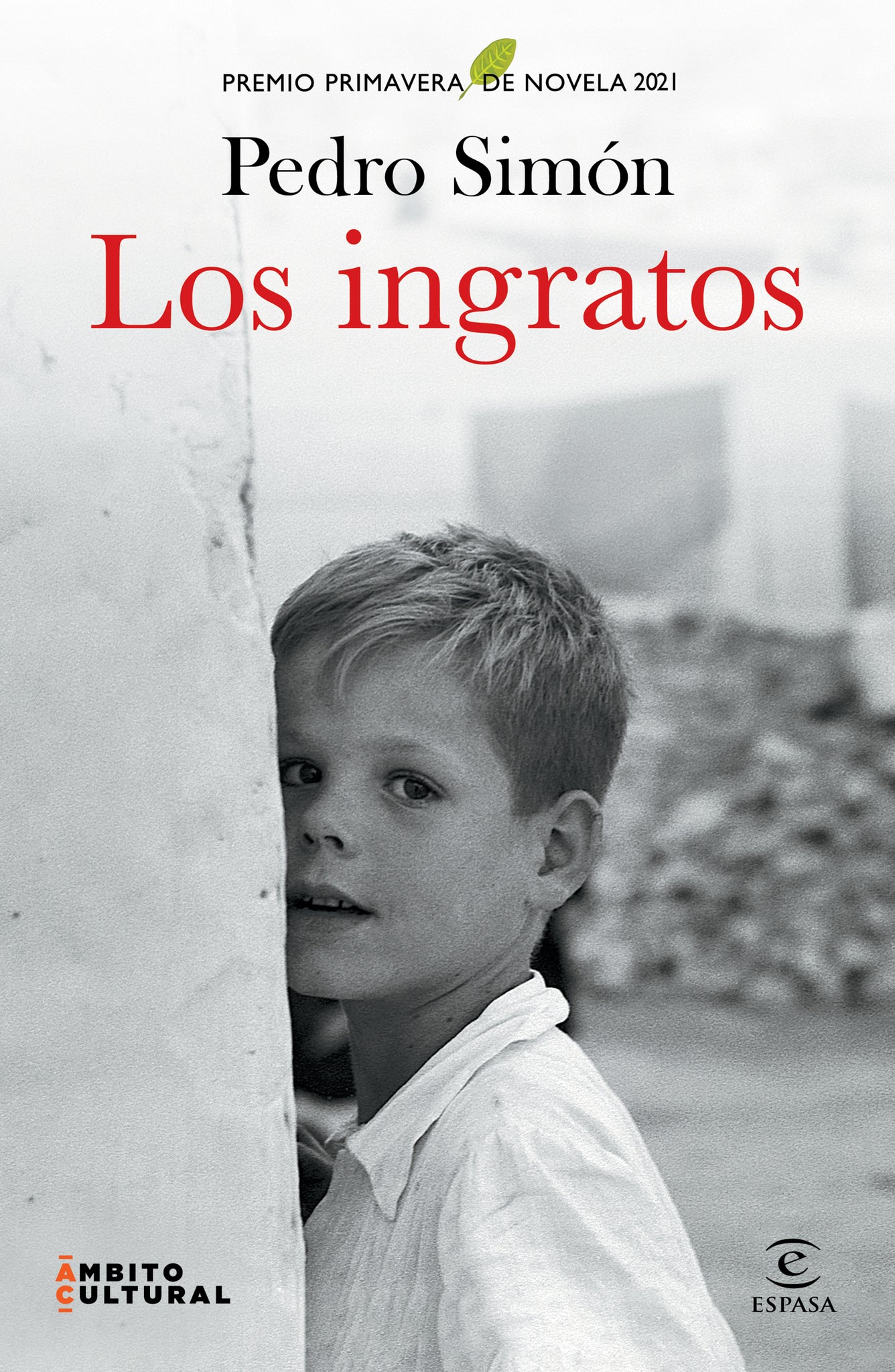 Los ingratos. Premio Primavera de Novela 2021 / The Ingrates. Primavera Novel Prize 2021  (Trilogía de la Familia 1)