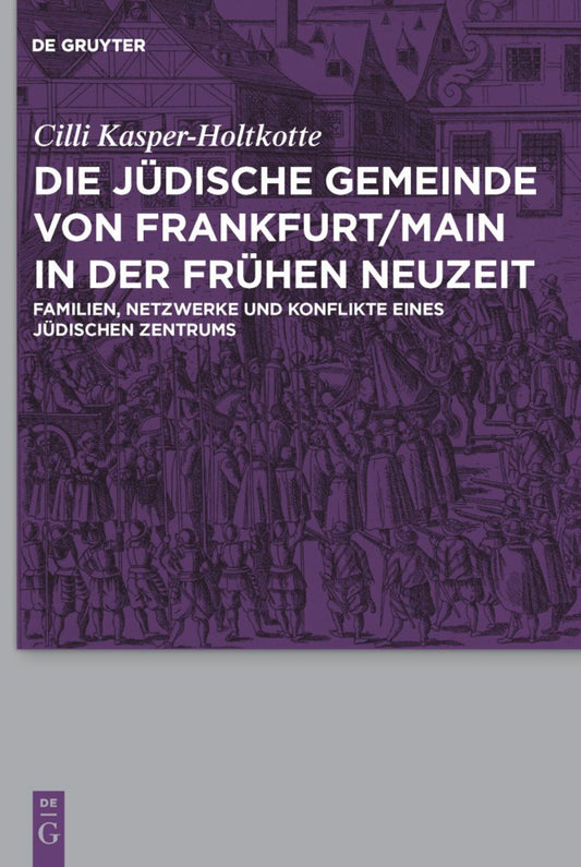 Die jüdische Gemeinde von Frankfurt/Main in der Frühen Neuzeit