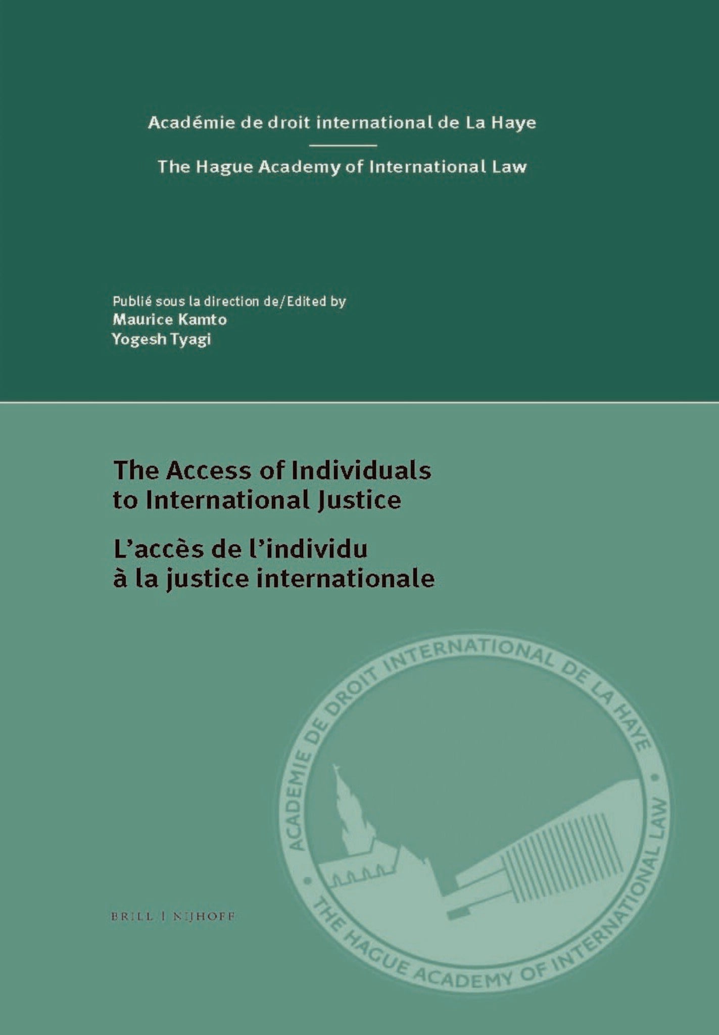 The Access of Individuals to International Justice/L’accès de l’individu à la justice internationale