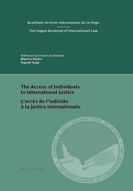 The Access of Individuals to International Justice/L’accès de l’individu à la justice internationale