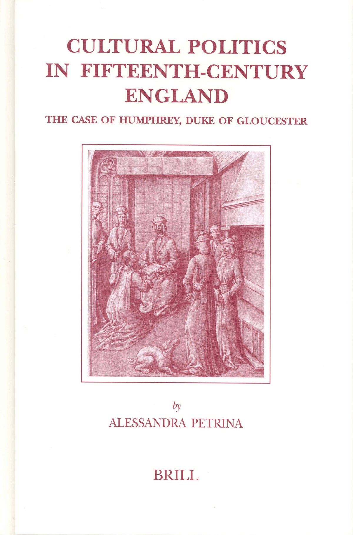 Cover image for Cultural Politics in Fifteenth-Century England: The Case of Humphrey, Duke of Gloucester ISBN 9789004137134
