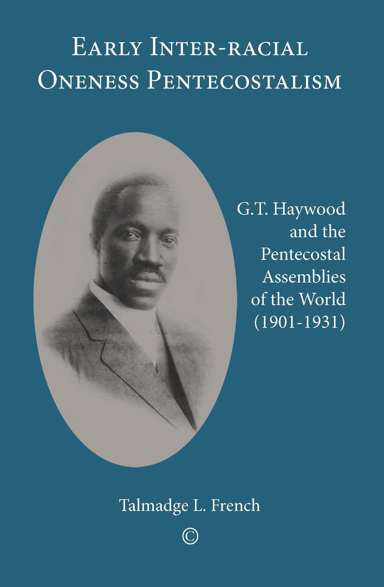 Cover image for Early Inter-racial Oneness Pentecostalism ISBN 9780227174777