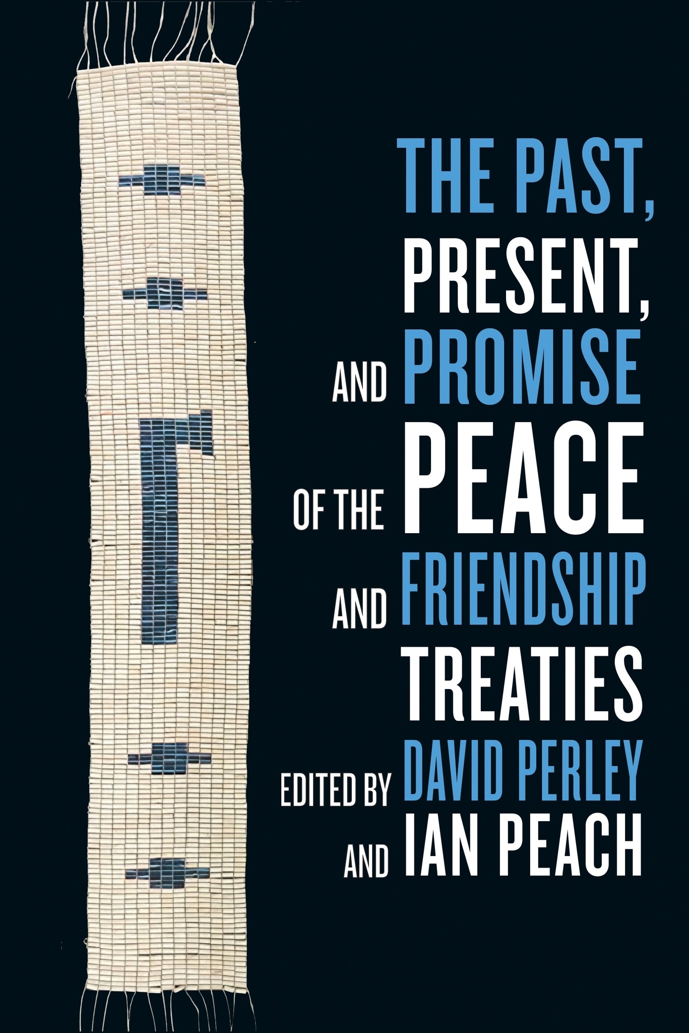 Cover image for The Past, Present, and Promise of the Peace and Friendship Treaties ISBN 9780228028093