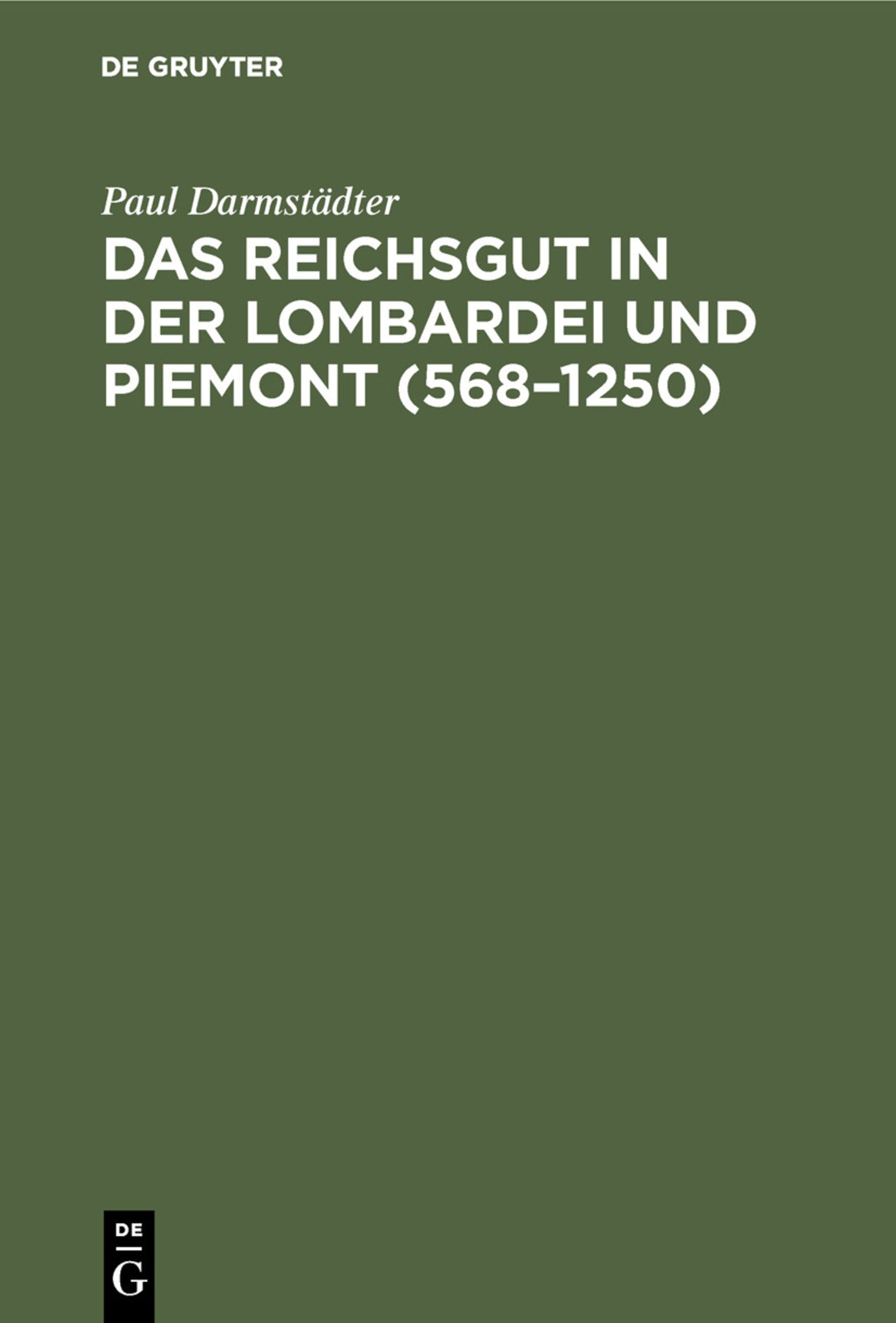 Das Reichsgut in der Lombardei und Piemont (568–1250)