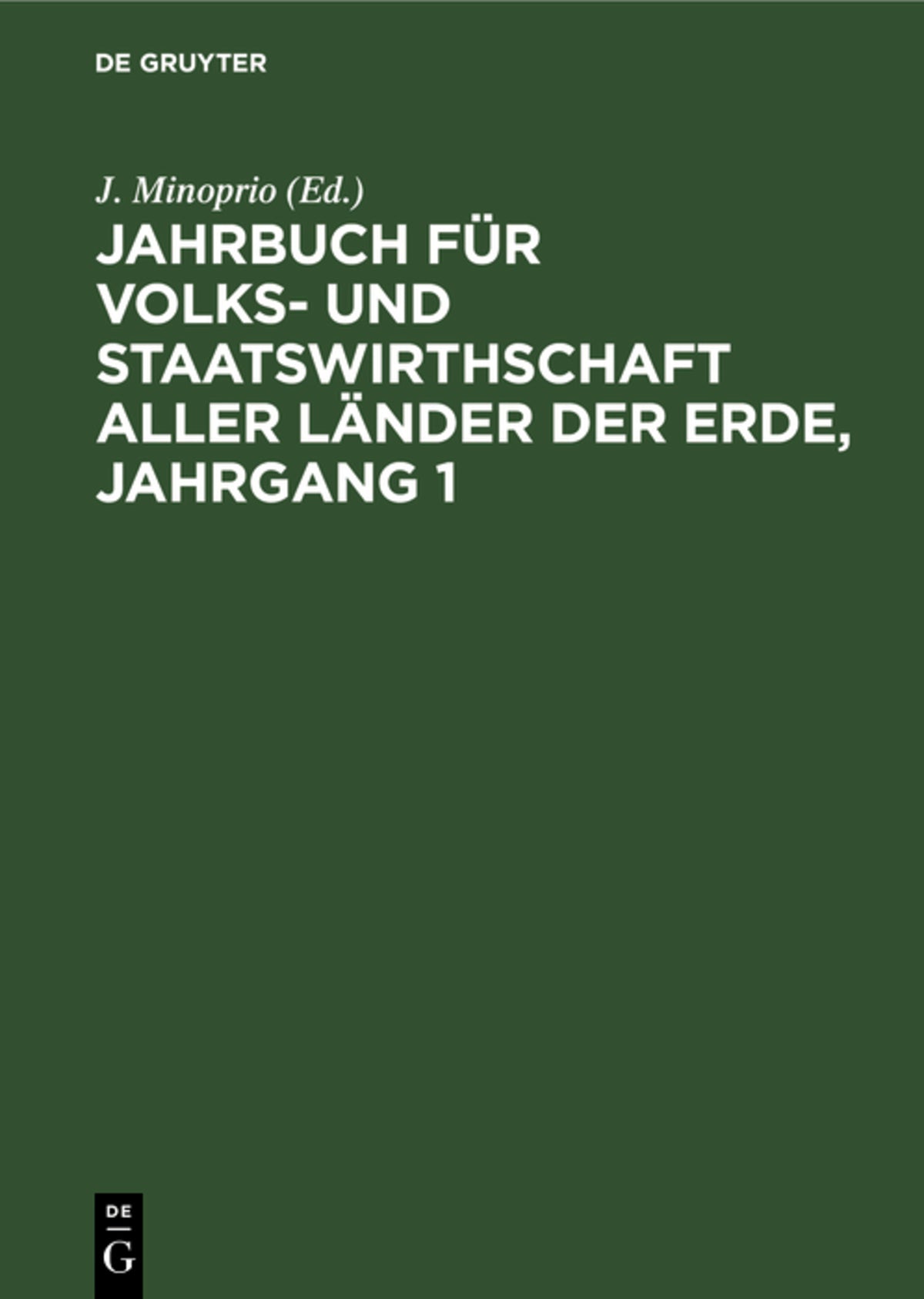 Cover image for Jahrbuch für Volks- und Staatswirthschaft aller Länder der Erde, Jahrgang 1 ISBN 9783112606339