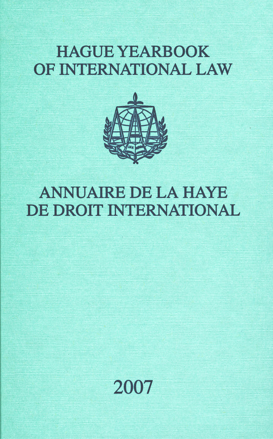 Hague Yearbook of International Law / Annuaire de La Haye de Droit International, Vol. 20 (2007)