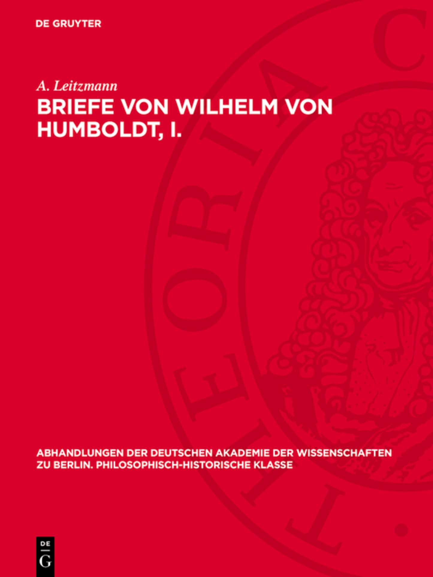 Briefe von Wilhelm von Humboldt, I.