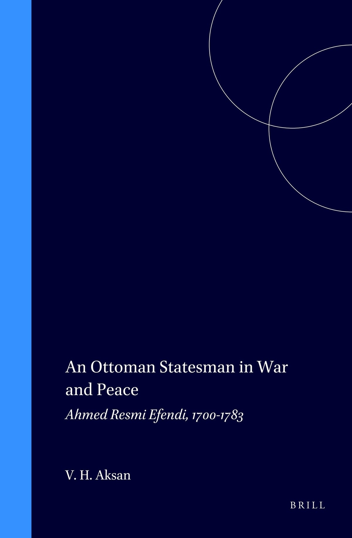 An Ottoman Statesman in War and Peace