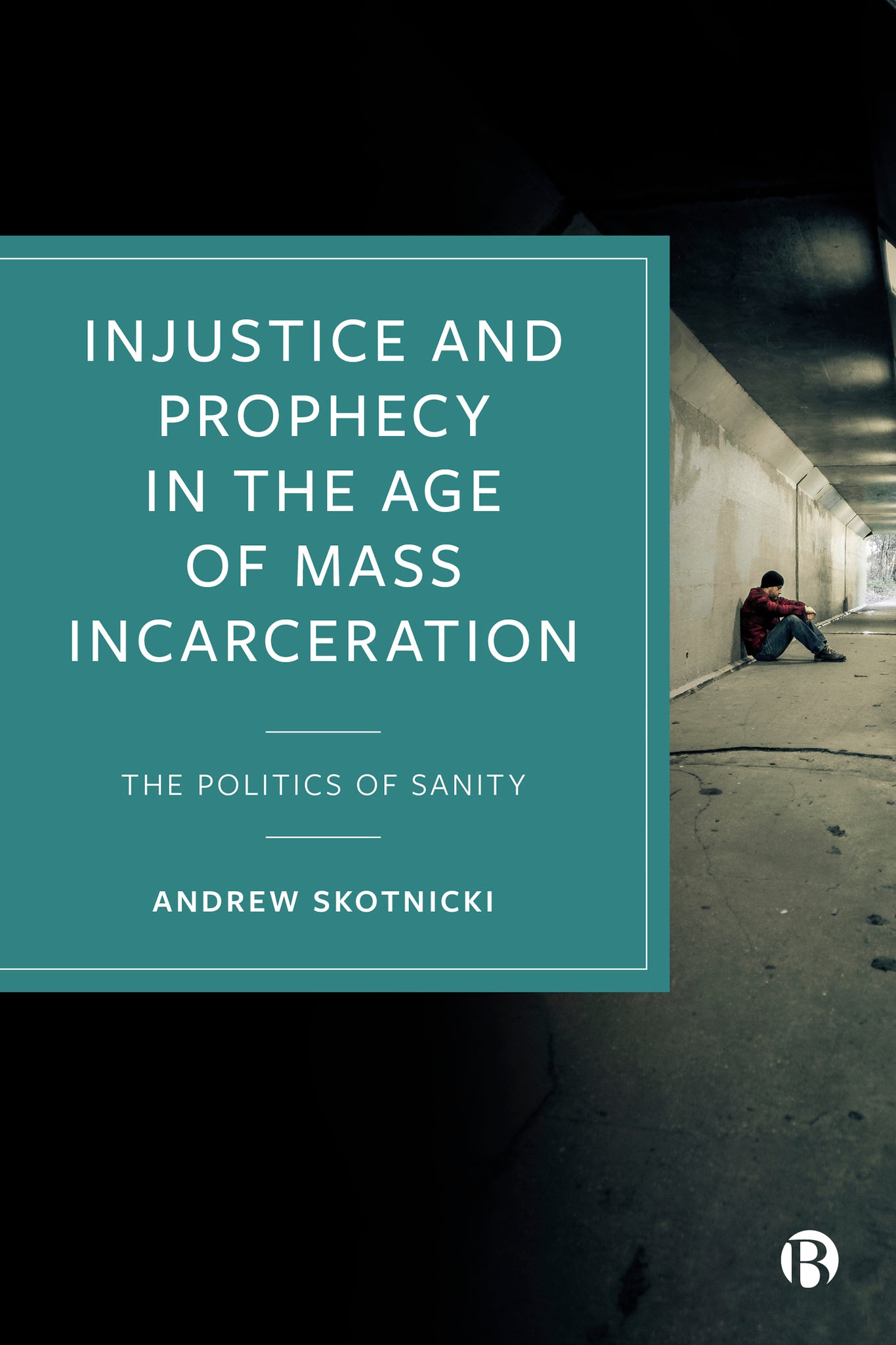 Cover image for Injustice and Prophecy in the Age of Mass Incarceration ISBN 9781529222210