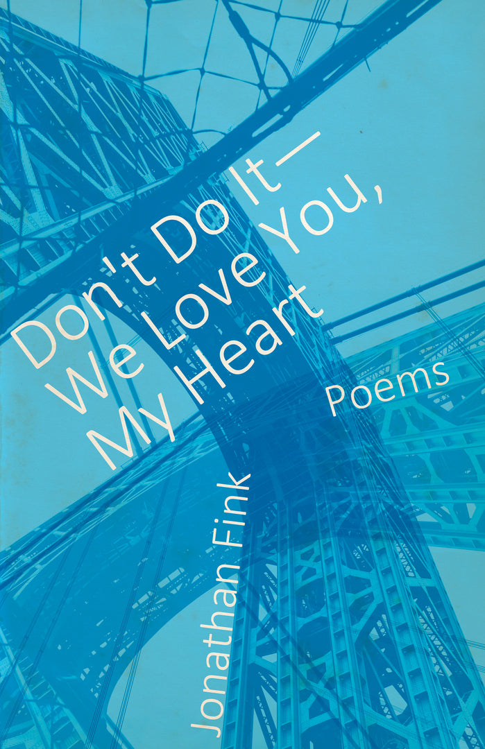 Cover image for Don't Do It, We Love You, My Heart ISBN 9781938603167