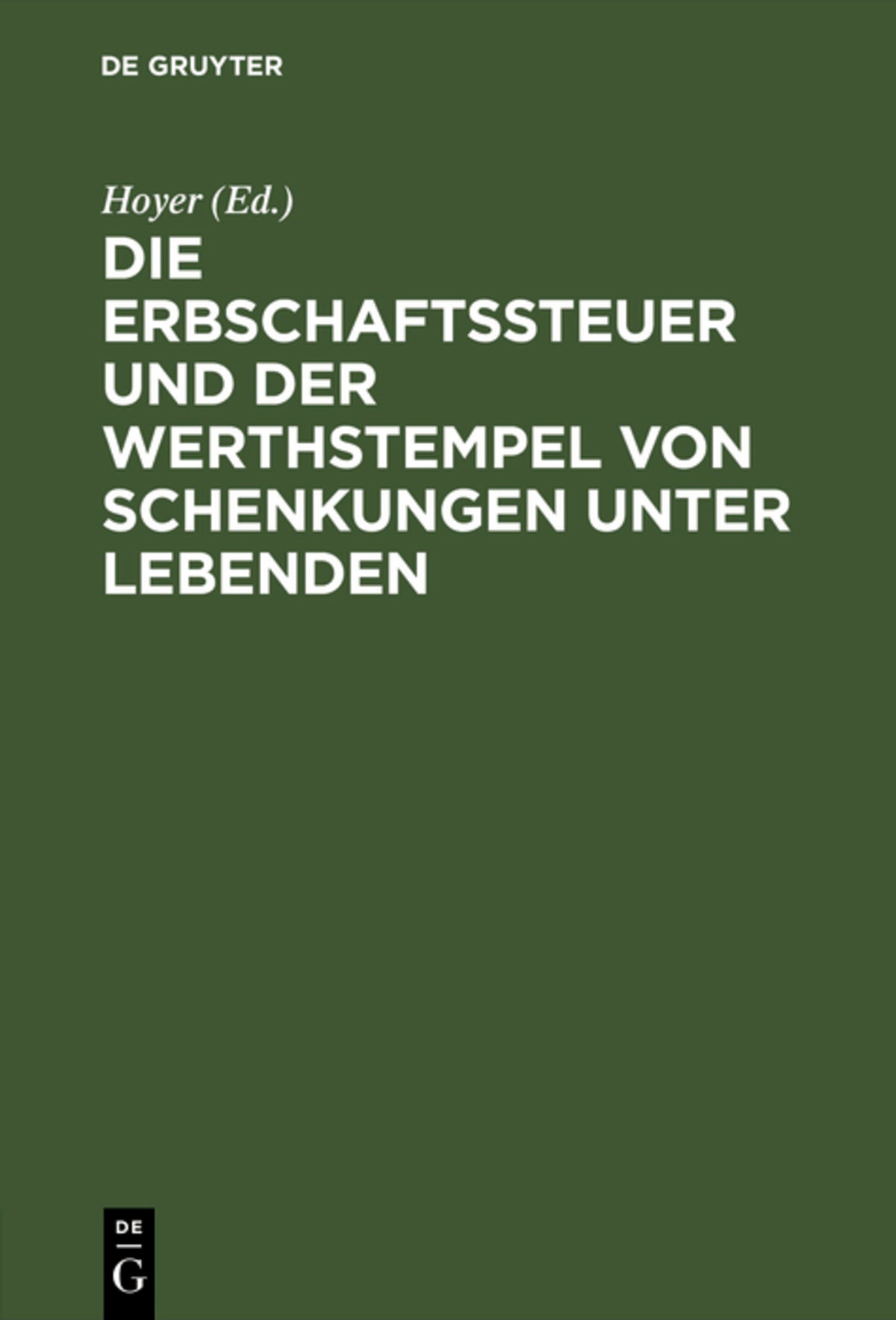 Die Erbschaftssteuer und der Werthstempel von Schenkungen unter Lebenden