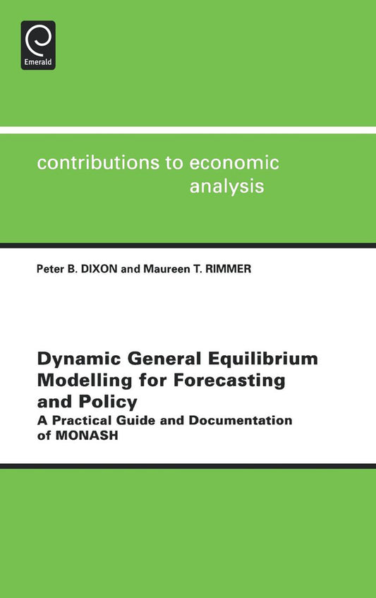 Dynamic General Equilibrium Modelling for Forecasting and Policy