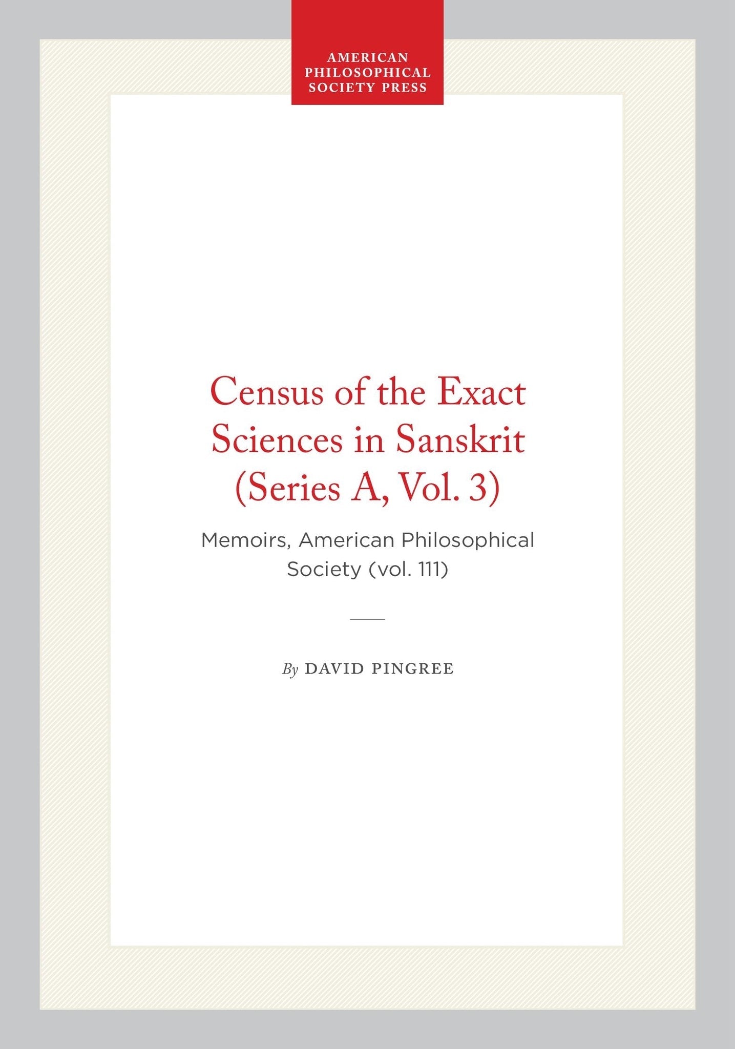 Census of the Exact Sciences in Sanskrit (Series A, Vol. 3)