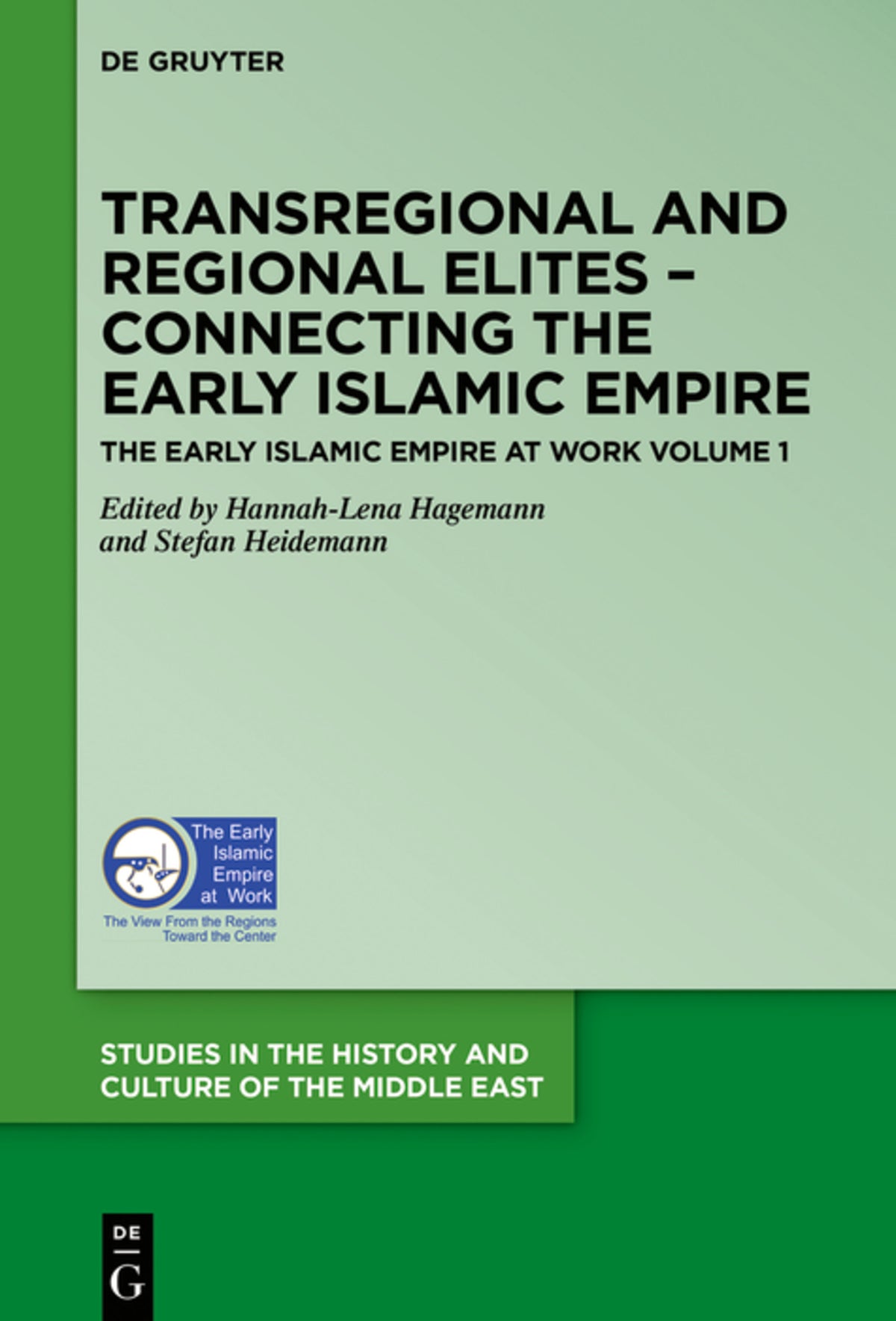 Cover image for Transregional and Regional Elites – Connecting the Early Islamic Empire ISBN 9783110666489