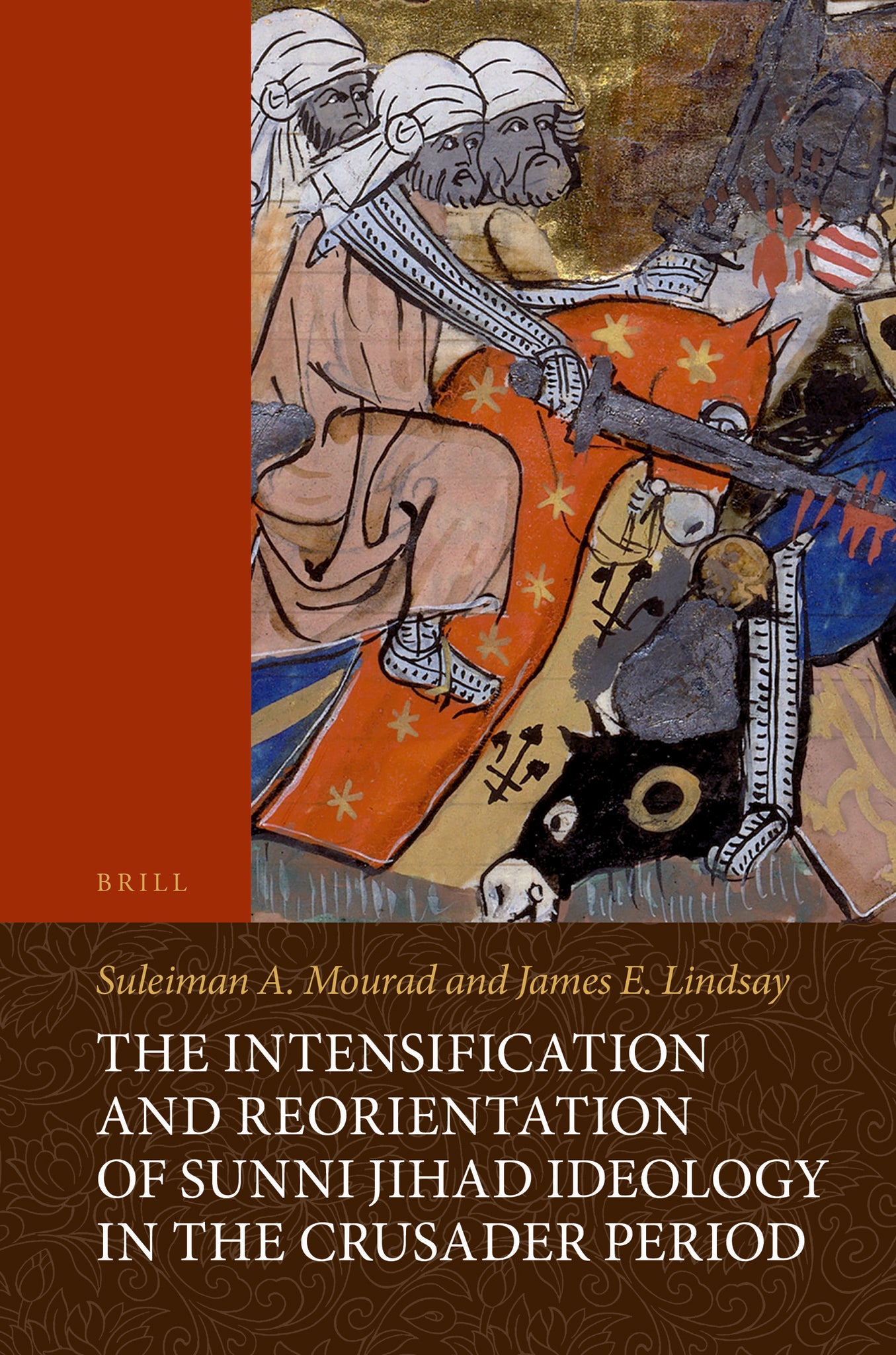 The Intensification and Reorientation of Sunni Jihad Ideology in the Crusader Period