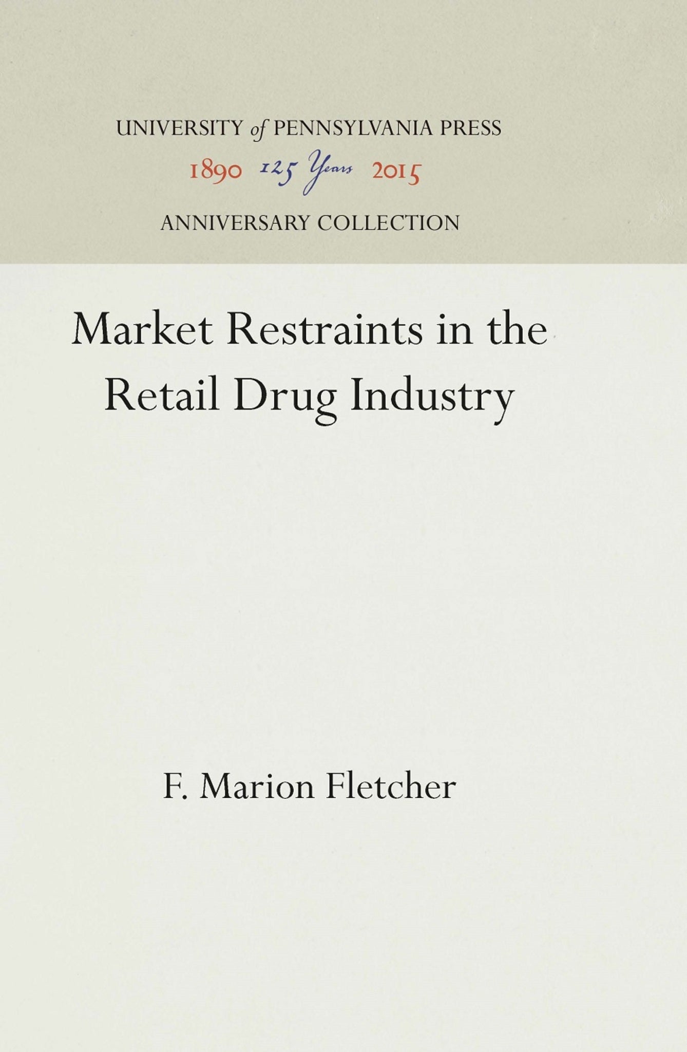 Cover image for Market Restraints in the Retail Drug Industry ISBN 9780812275612