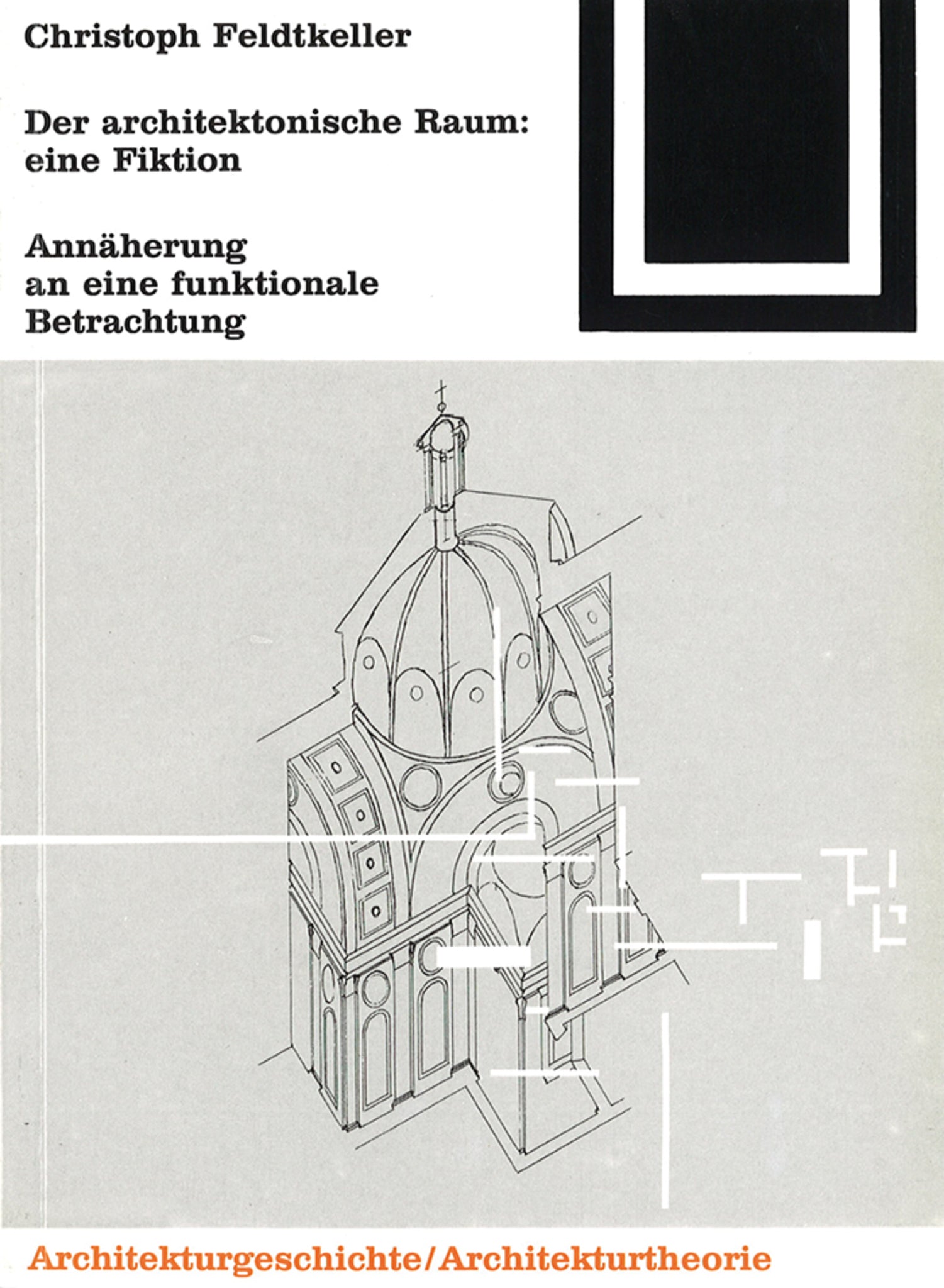 Der architektonische Raum: eine Fiktion