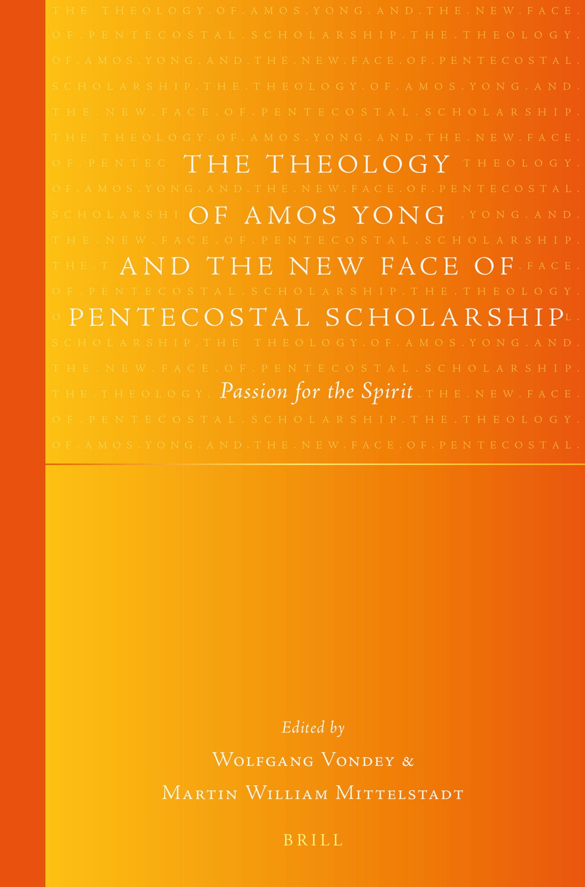 The Theology of Amos Yong and the New Face of Pentecostal Scholarship