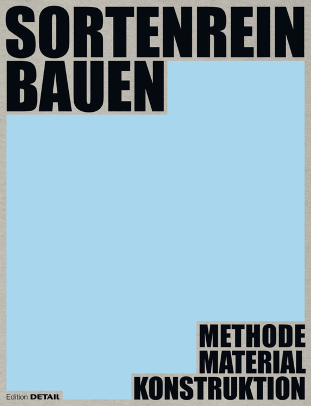 Cover image for Sortenrein bauen - Material, Konstruktion, Methodik ISBN 9783955536138