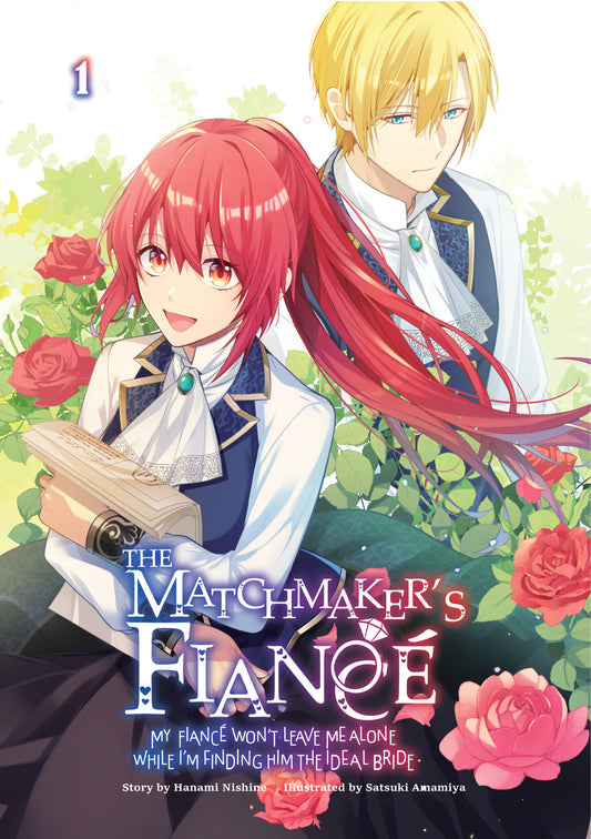 The Matchmaker’s Fiancé: My Fiancé Won’t Leave Me Alone While I’m Finding Him the Ideal Bride Volume 1