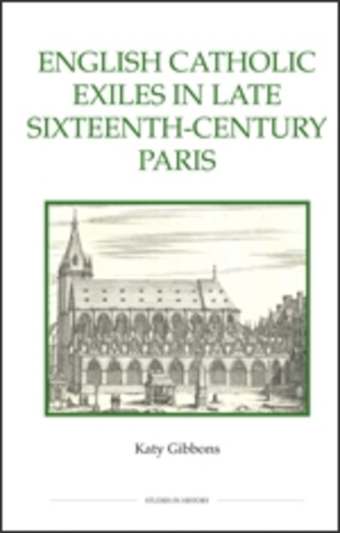 English Catholic Exiles in Late Sixteenth-Century Paris