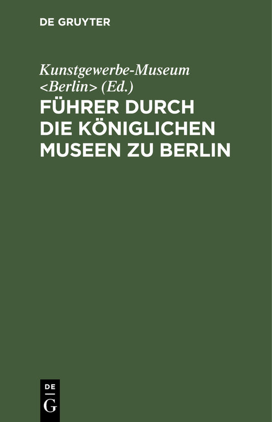 Führer durch die Königlichen Museen zu Berlin