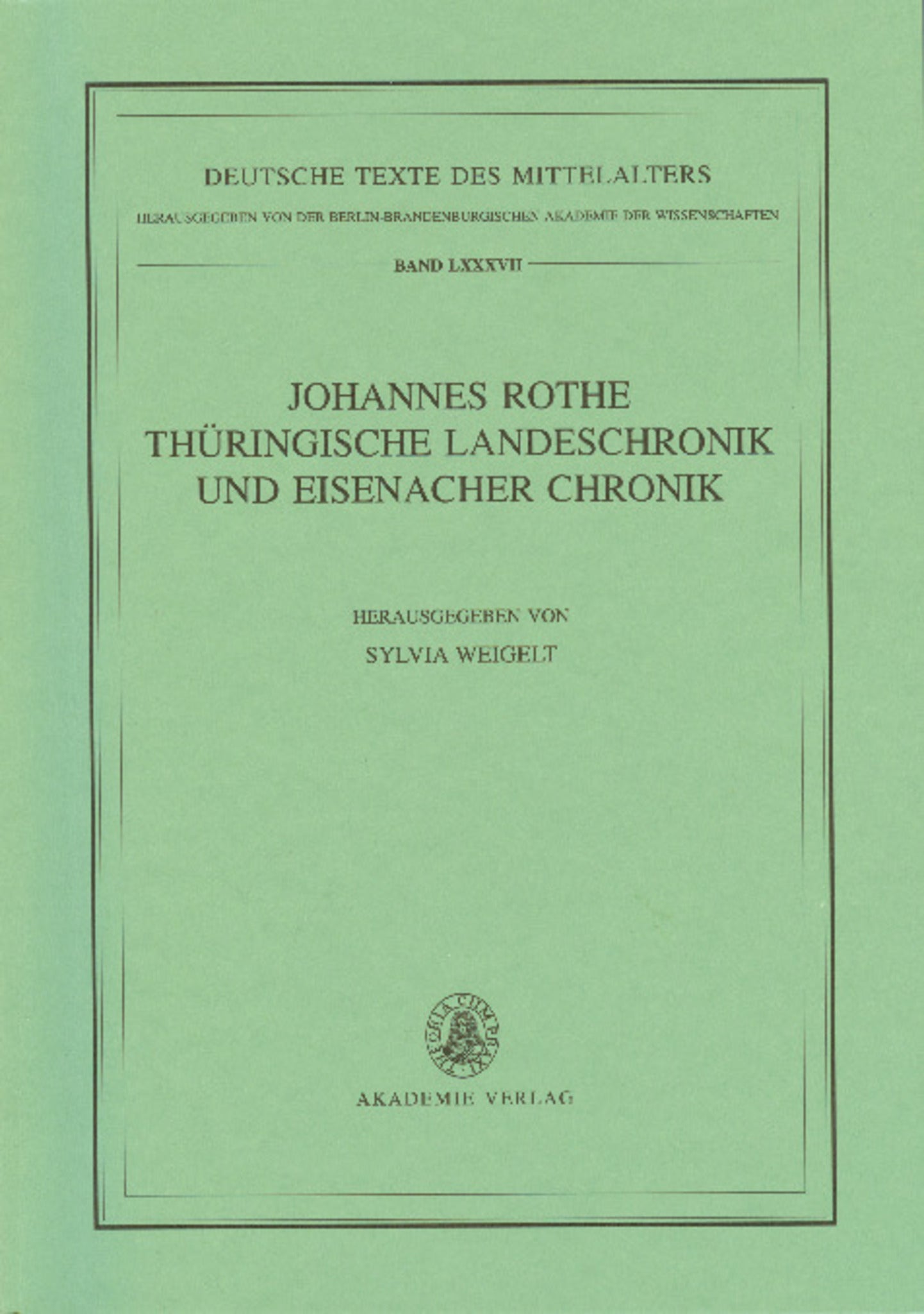 Johannes Rothe Thüringische Landeschronik und Eisenacher Chronik