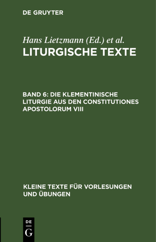 Die Klementinische Liturgie aus den Constitutiones Apostolorum VIII
