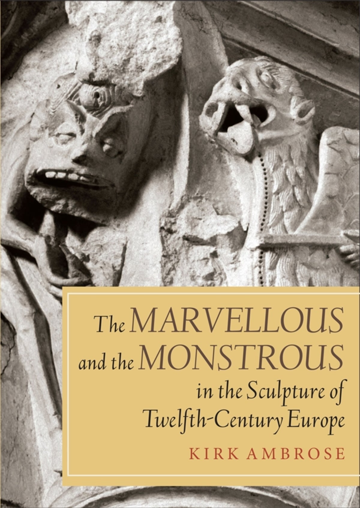 Cover image for The Marvellous and the Monstrous in the Sculpture of Twelfth-Century Europe ISBN 9781783272426