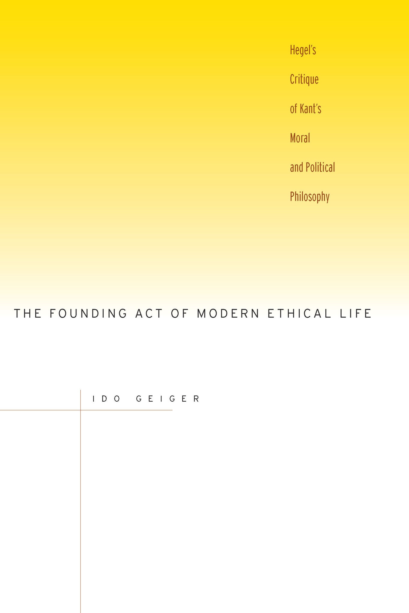 The Founding Act of Modern Ethical Life