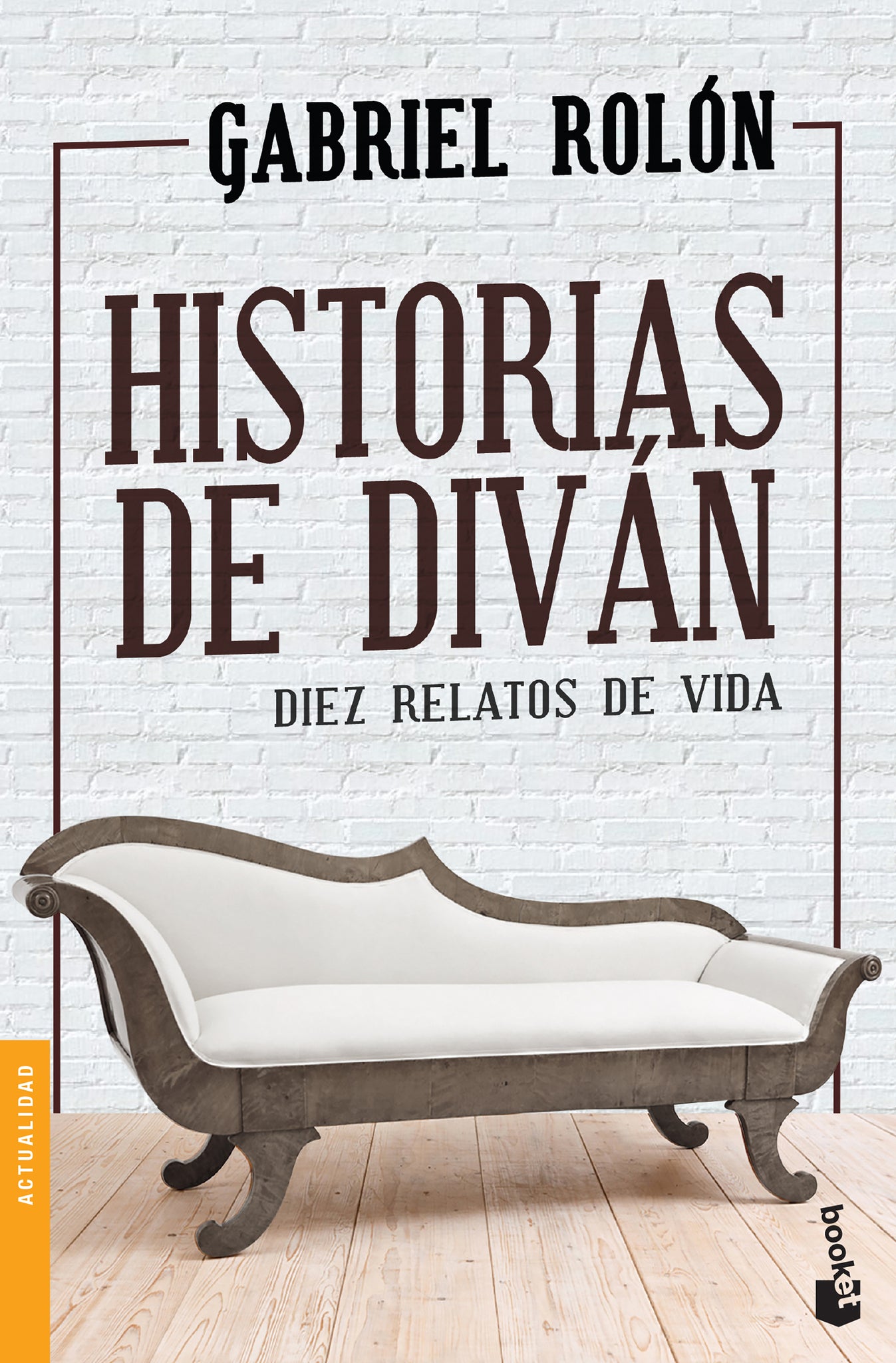 Historias de diván: Diez relatos de vida / Stories from the  Divan: Ten  Real Life Stories