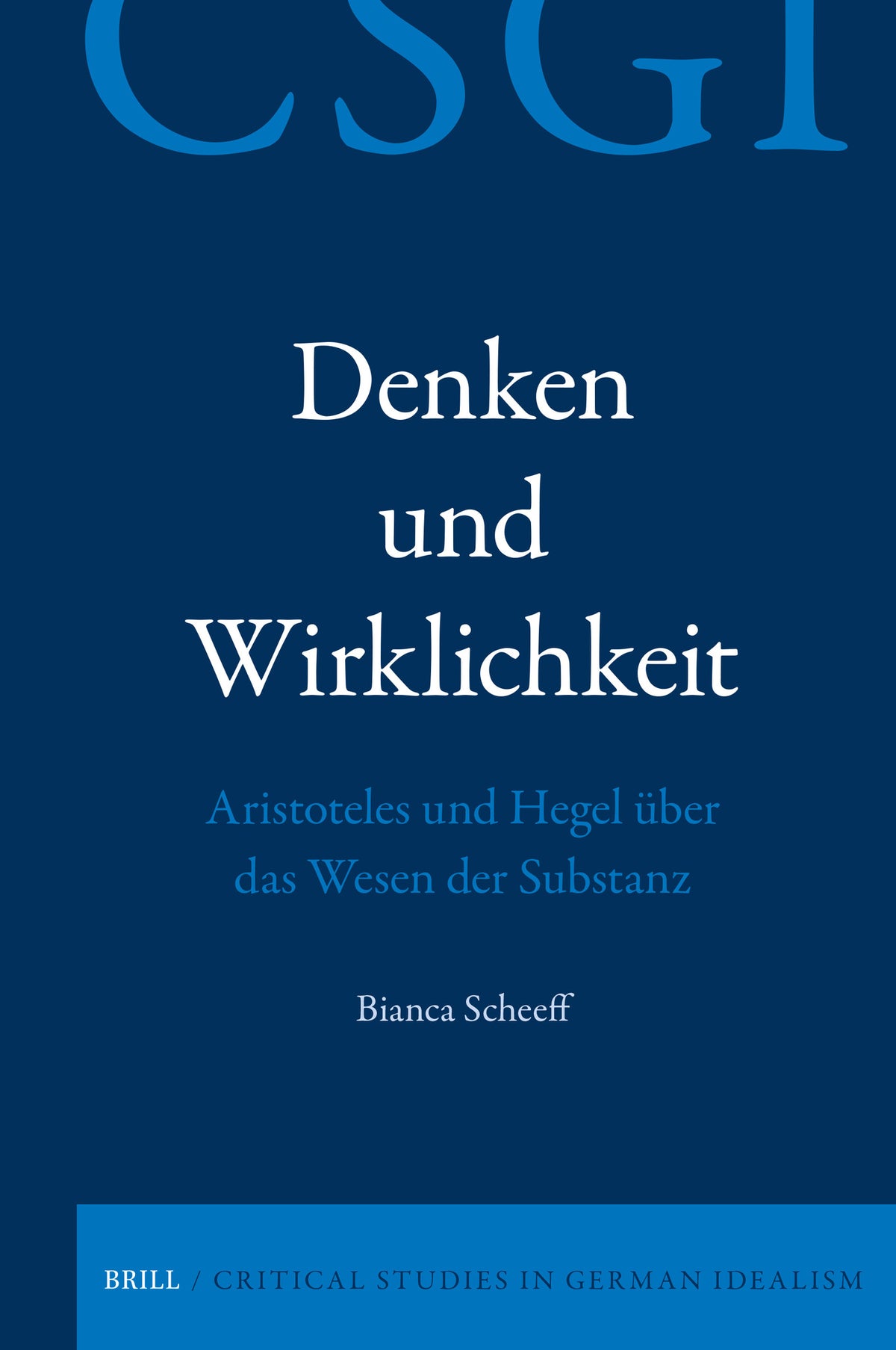 Cover image for Denken und Wirklichkeit. Aristoteles und Hegel über das Wesen der Substanz ISBN 9789004727878