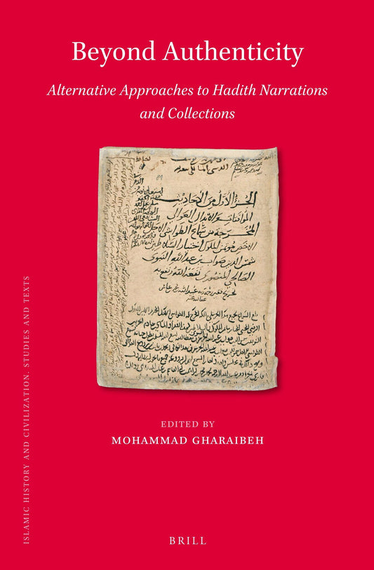 Beyond Authenticity, Alternative Approaches to Hadith Narrations and Collections
