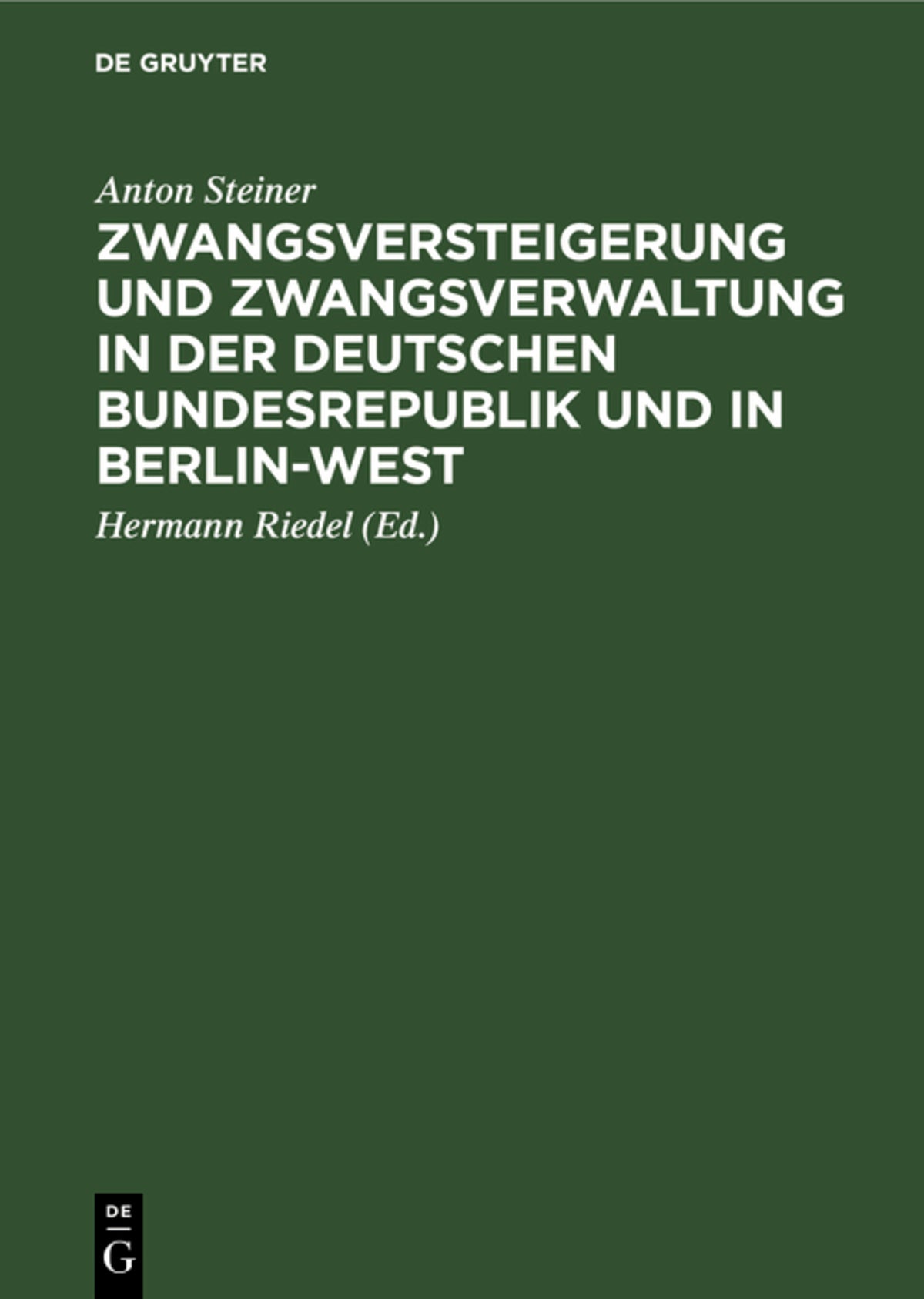 Cover image for Zwangsversteigerung und Zwangsverwaltung in der Deutschen Bundesrepublik und in Berlin-West ISBN 9783112387870