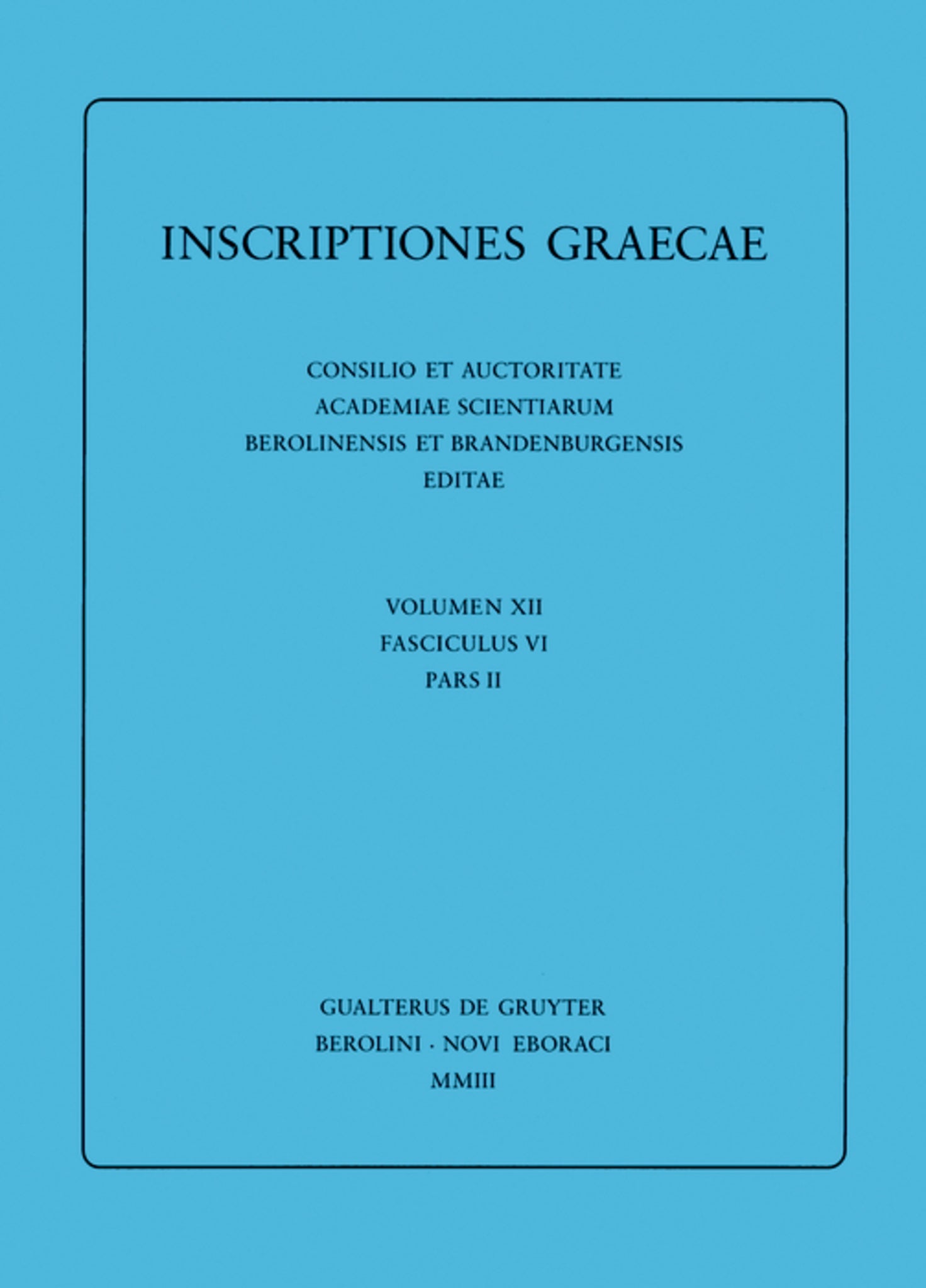 [1] Inscriptiones Sami insulae. [2] Inscriptiones Corassiarum. [3] Inscriptiones Icariae insulae