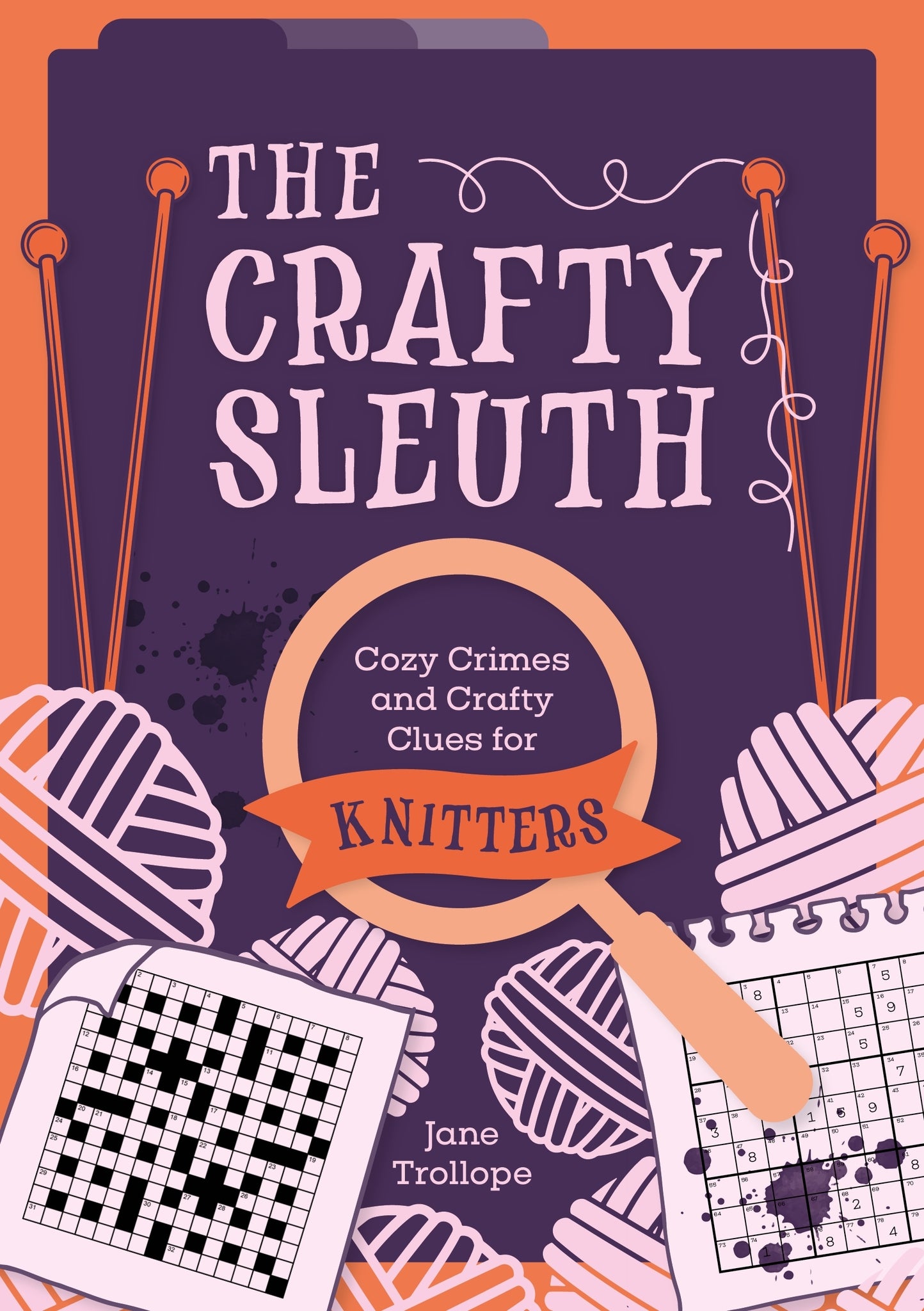 The Crafty Sleuth: Cozy Crimes and Crafty Clues for Knitters