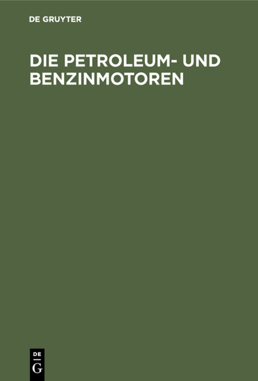 Die Petroleum- und Benzinmotoren
