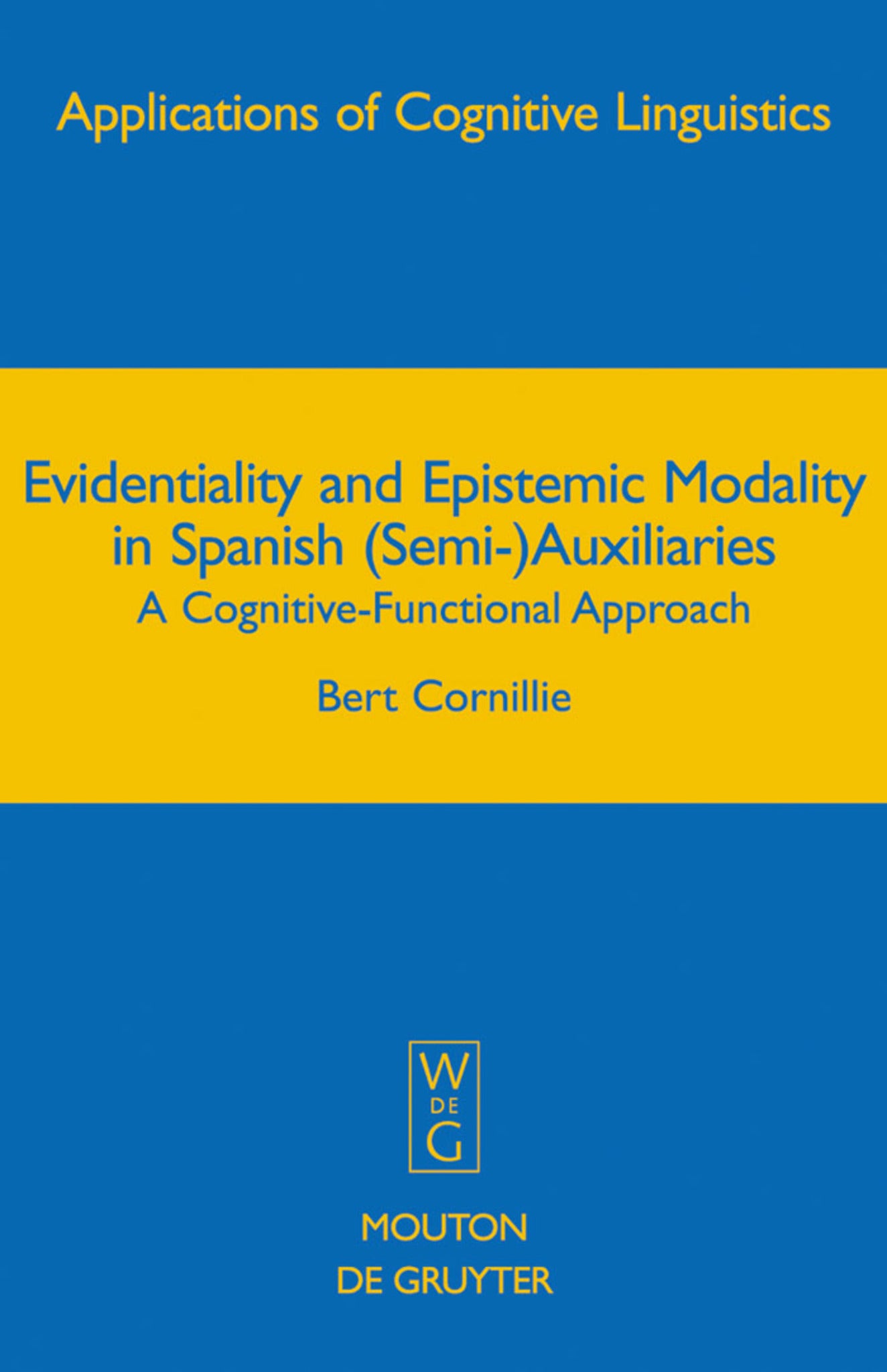Evidentiality and Epistemic Modality in Spanish (Semi-)Auxiliaries