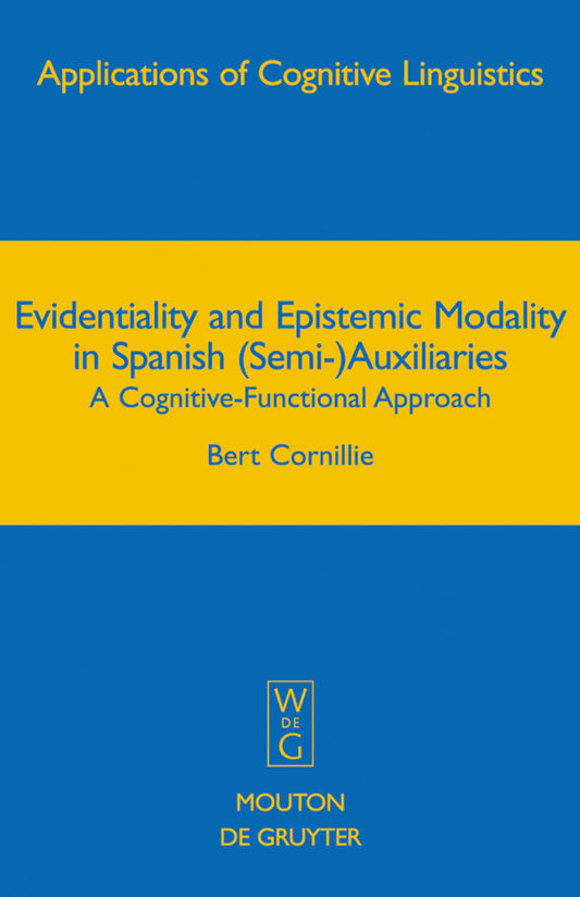 Evidentiality and Epistemic Modality in Spanish (Semi-)Auxiliaries