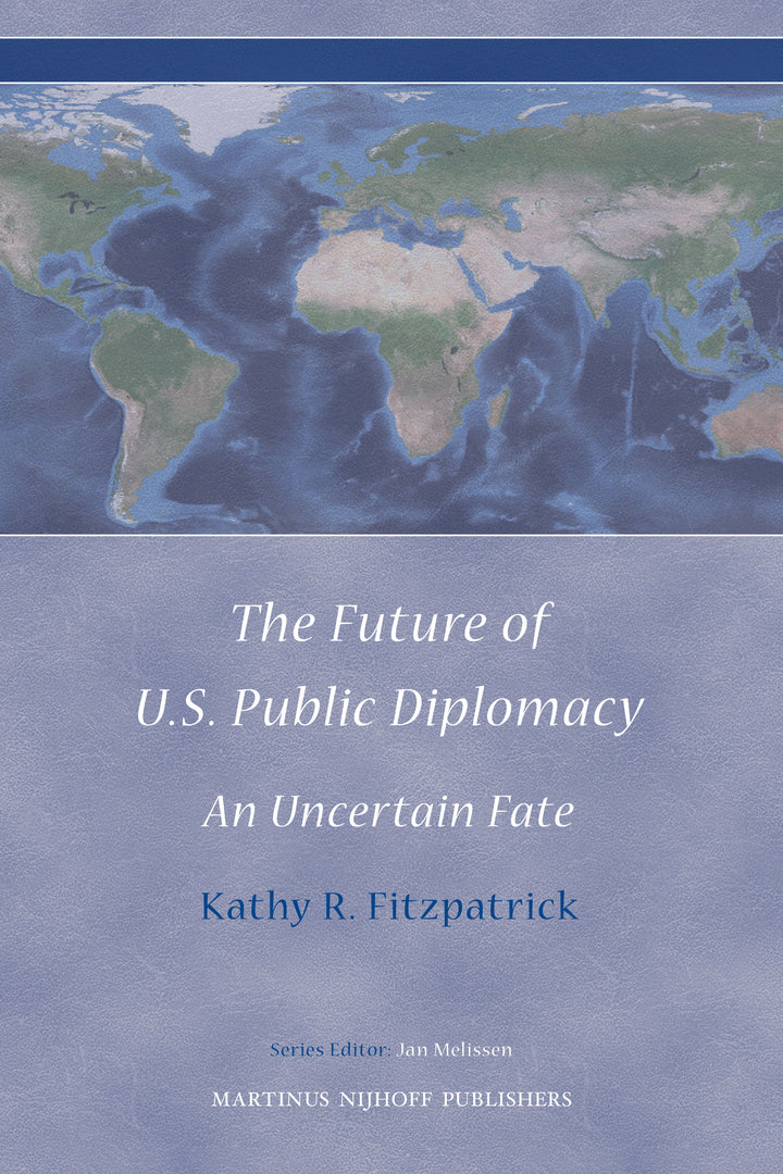 Cover image for The Future of U.S. Public Diplomacy ISBN 9789004177208