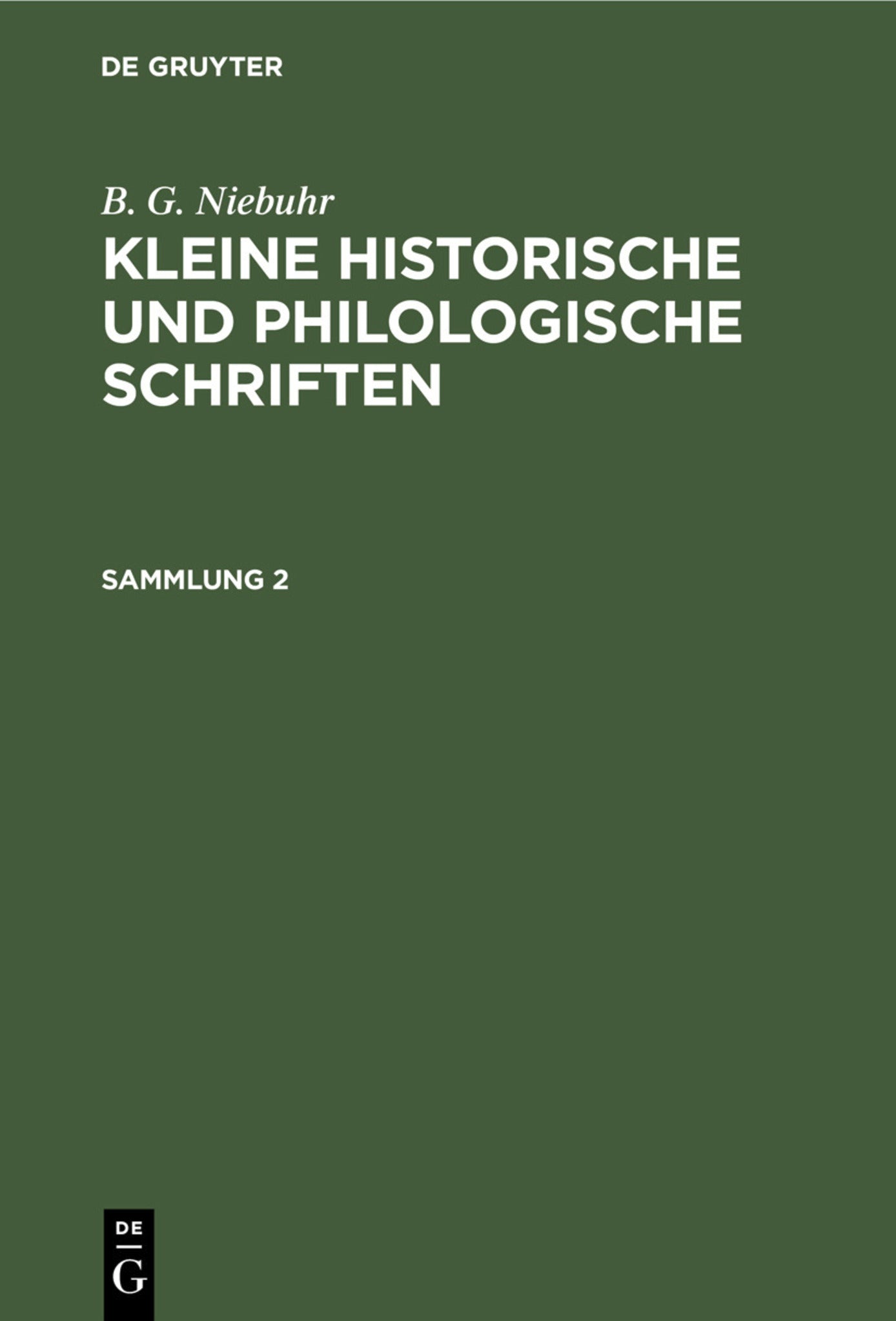 B. G. Niebuhr: Kleine historische und philologische Schriften. Sammlung 2