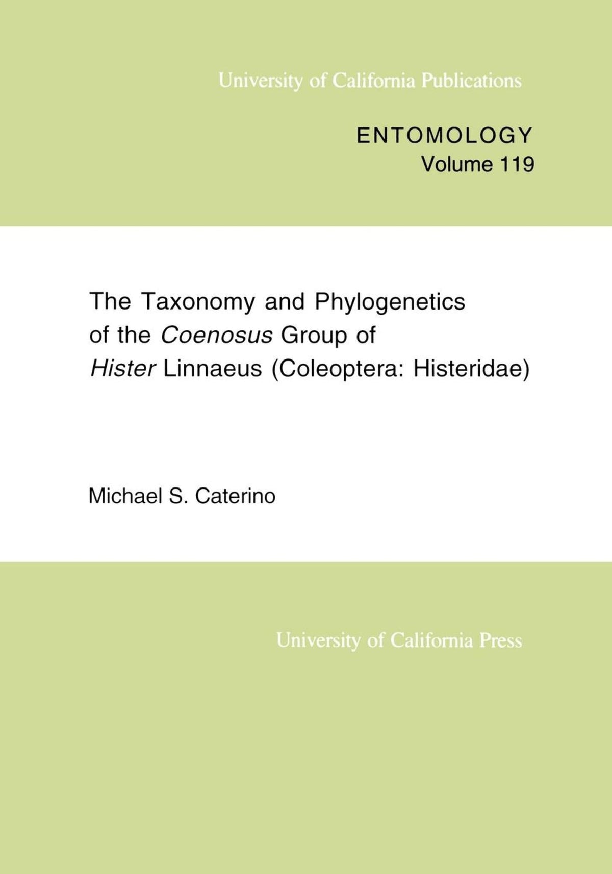Cover image for The Taxonomy and Phylogenetics of the Coenosus Group of Hister Linnaeus ISBN 9780520915947