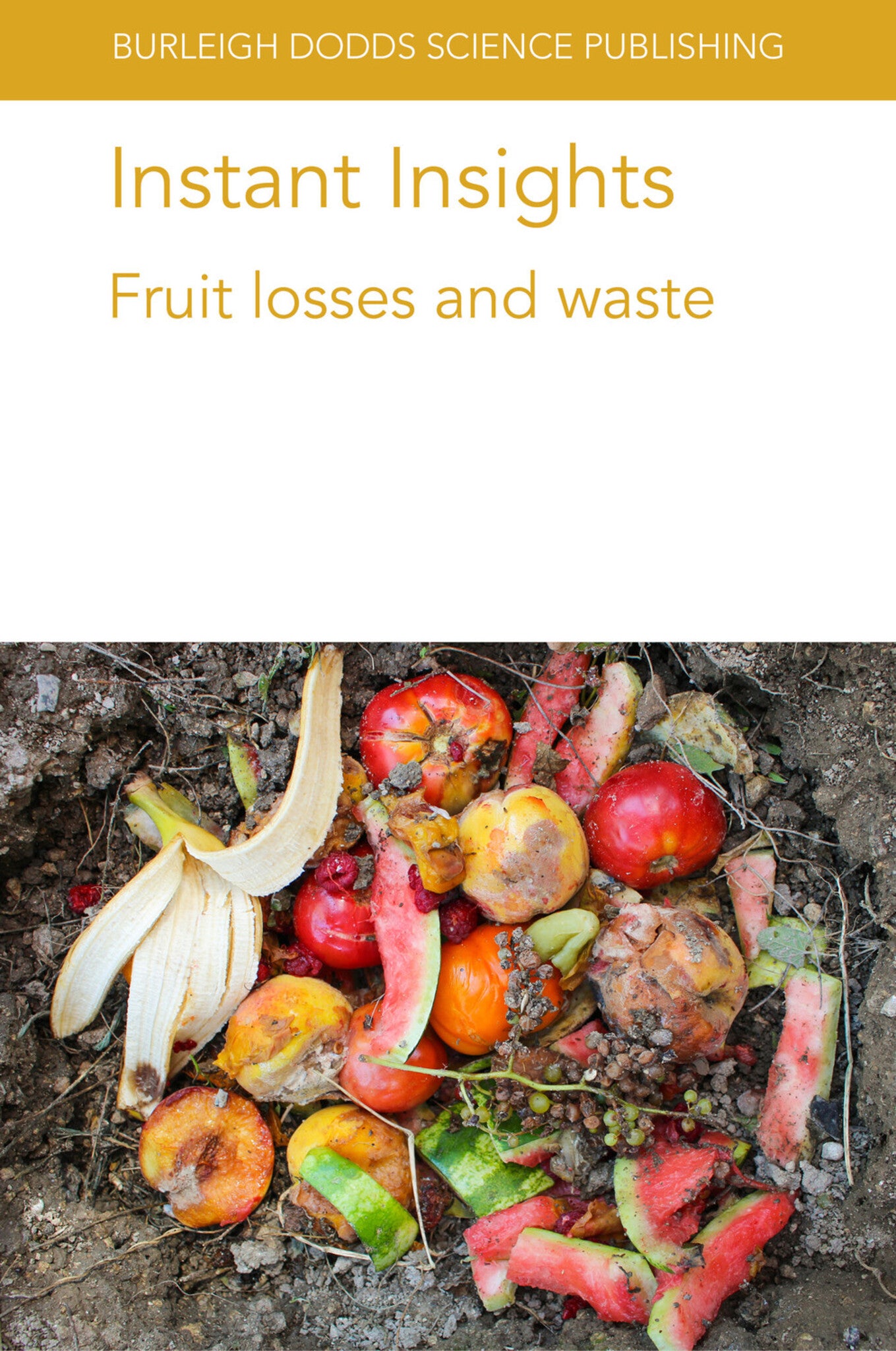Cover image for Instant Insights: Fruit losses and waste ISBN 9781786769732