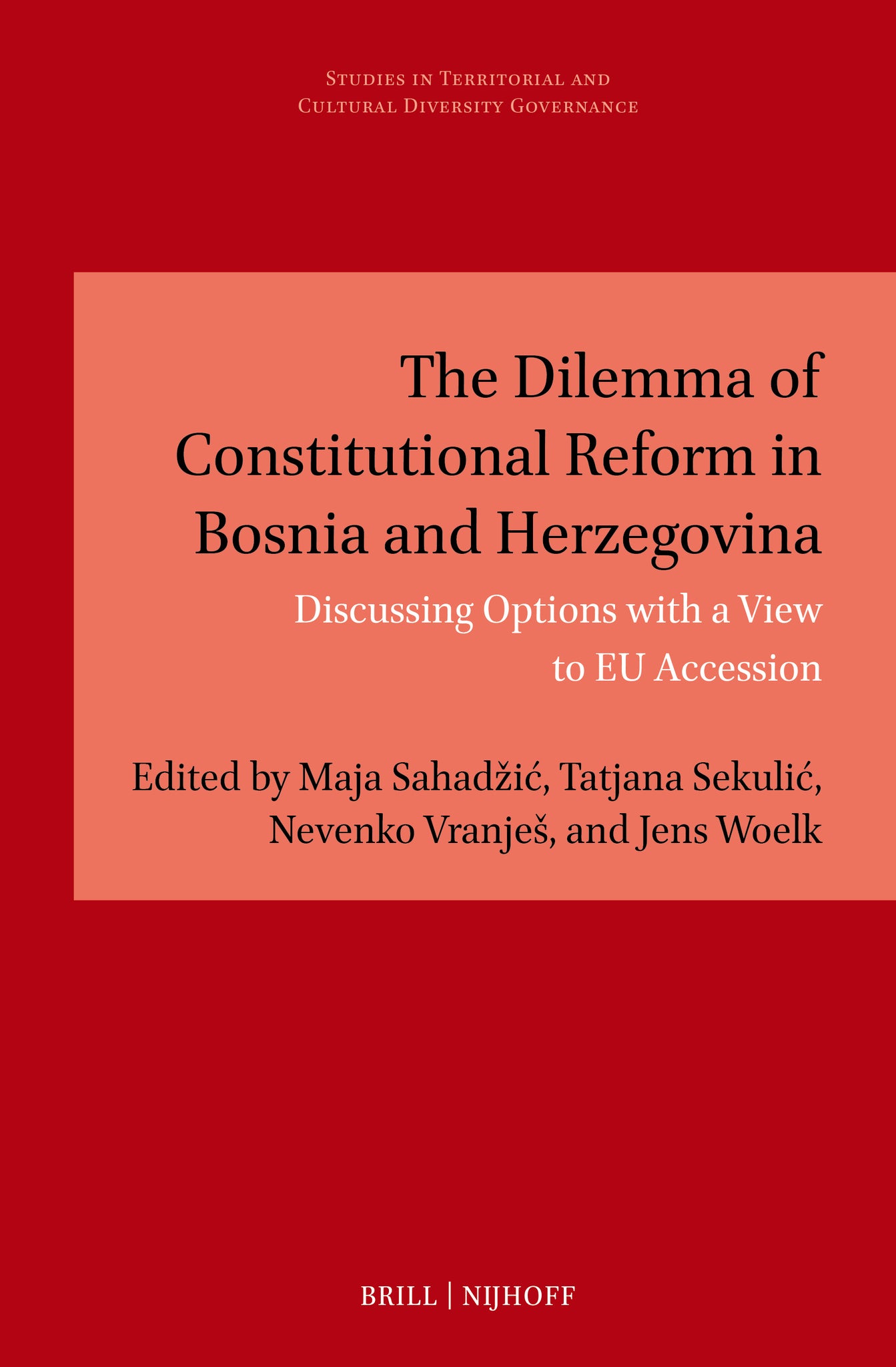 The Dilemma of Constitutional Reform in Bosnia and Herzegovina
